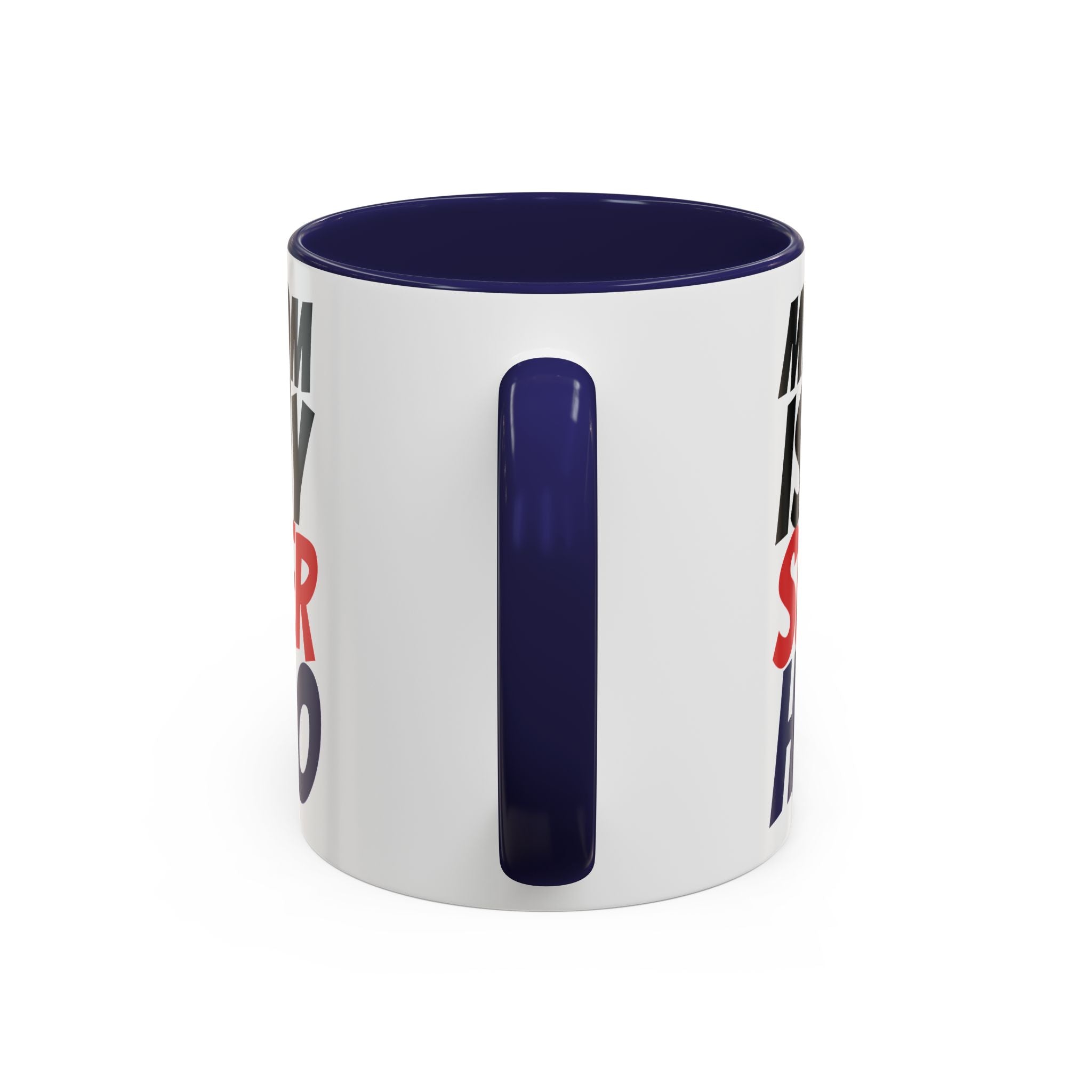 My Mom Is My Superhero Accent Coffee Mug — Mother's Day Gift