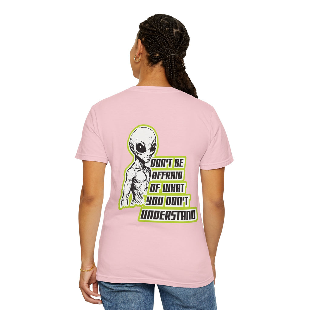 Alien Graphic T-Shirt — "Don't Be Affraid of What You Don't Understand"