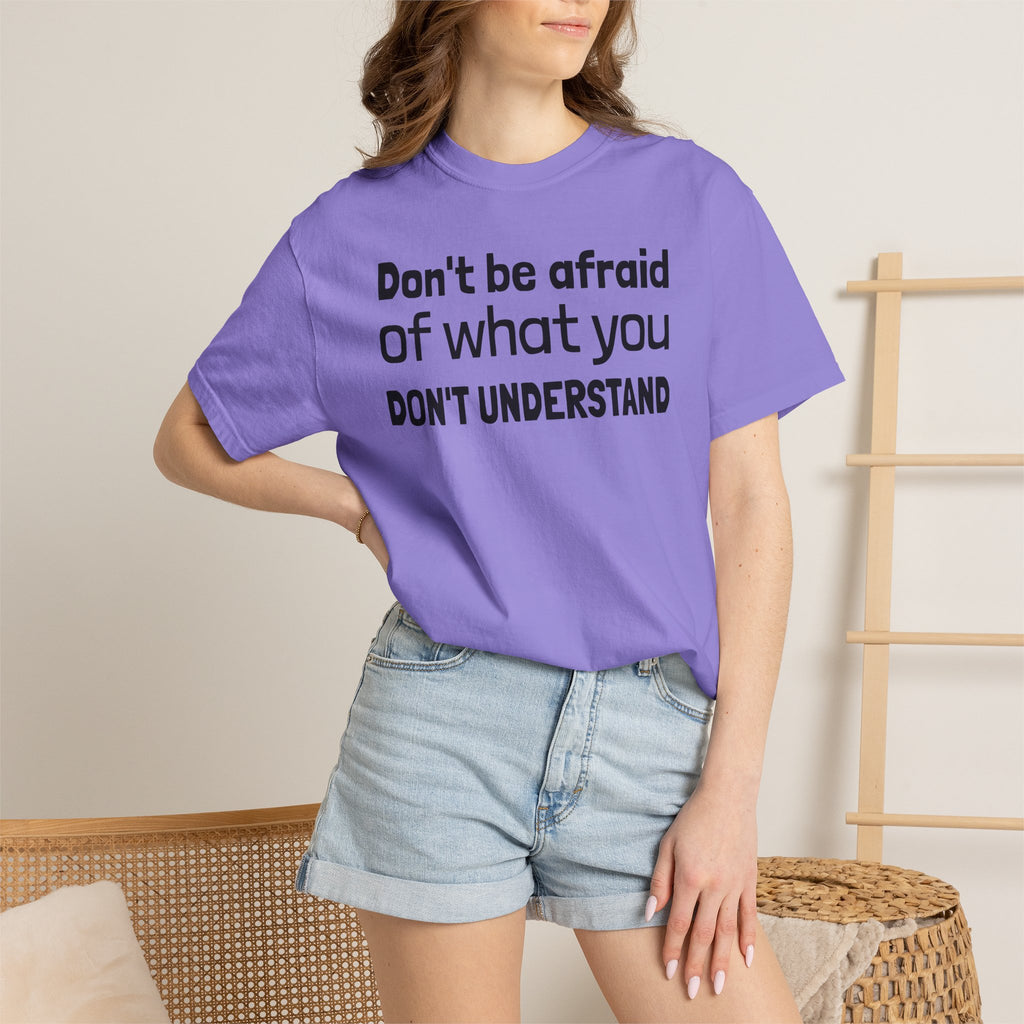 Alien T-Shirt — "Don't Be Afraid of What You Don't Understand" Alien Graphic Tee