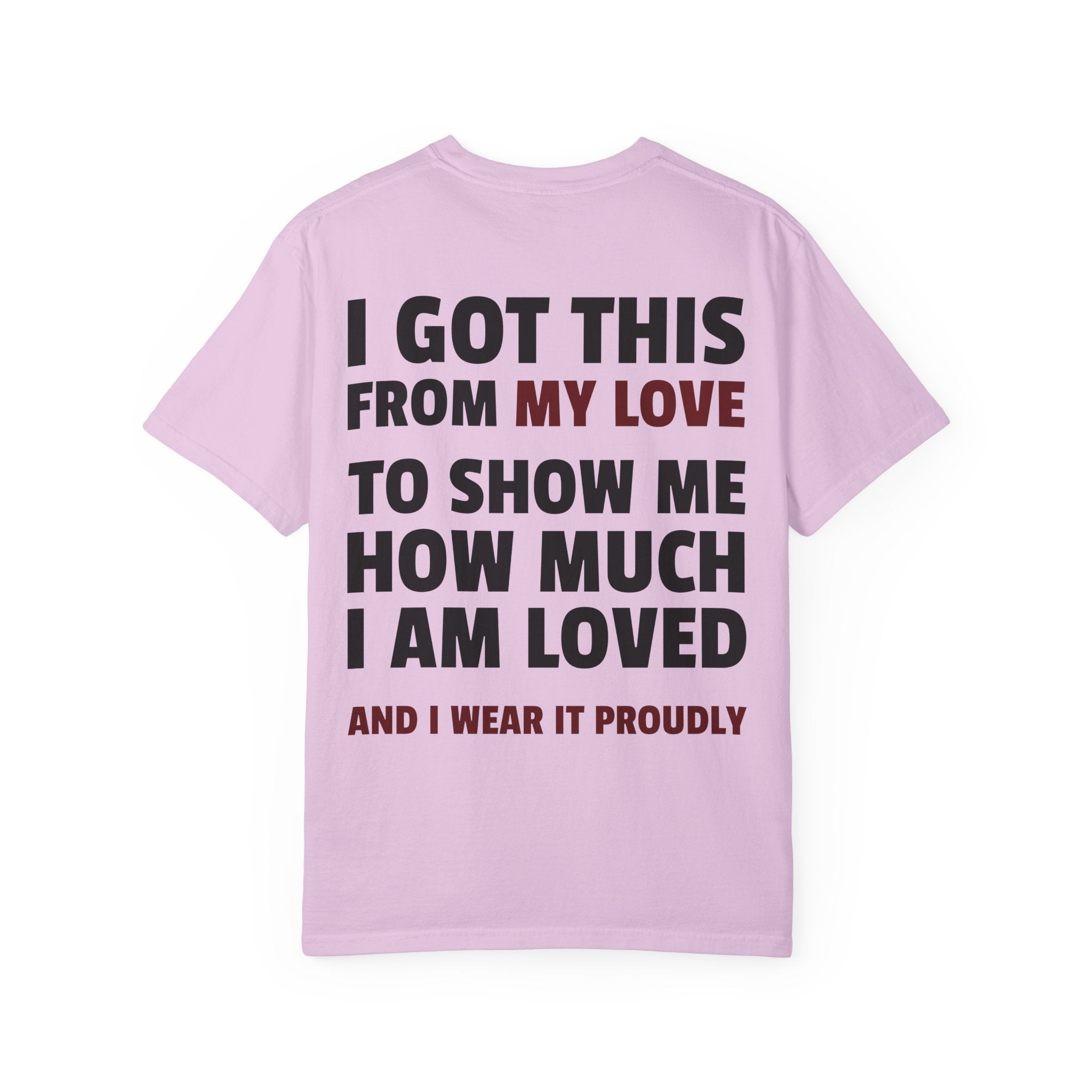 I Got This From My Love T-Shirt — Gifted & Proud Love Quote Tee