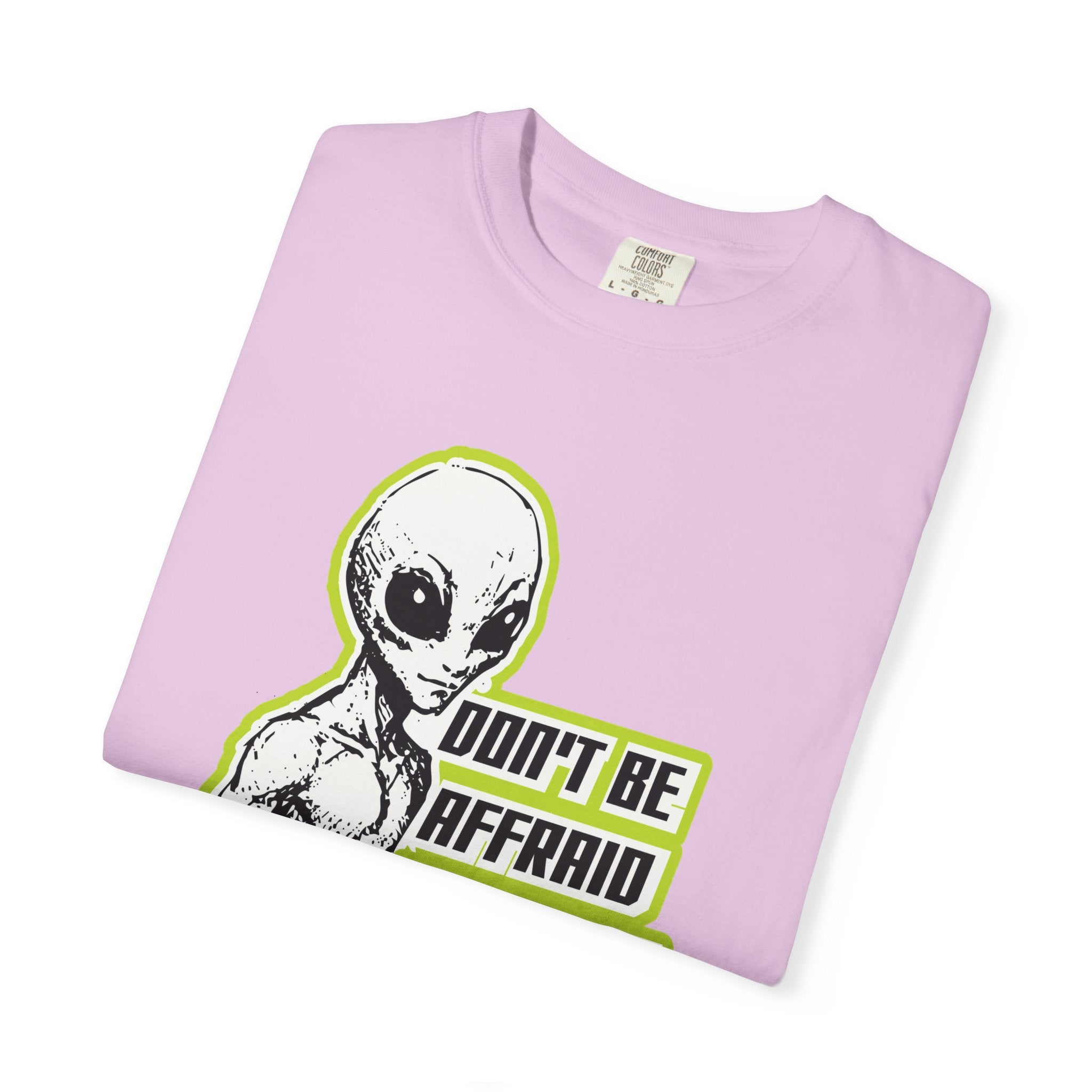Alien Graphic T-Shirt — "Don't Be Affraid of What You Don't Understand"