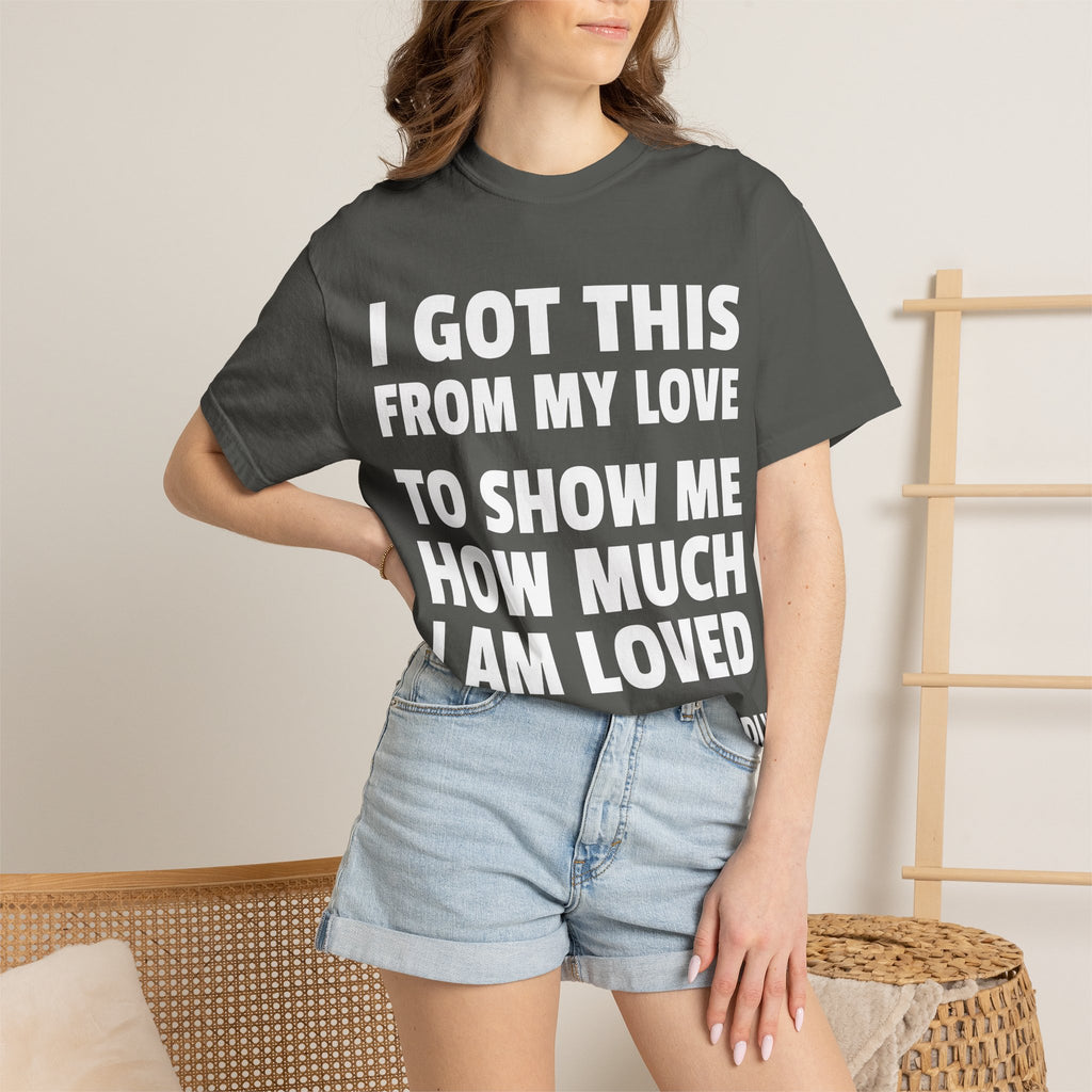 I Got This From My Love T-Shirt — Gifted & Proud Love Quote Tee