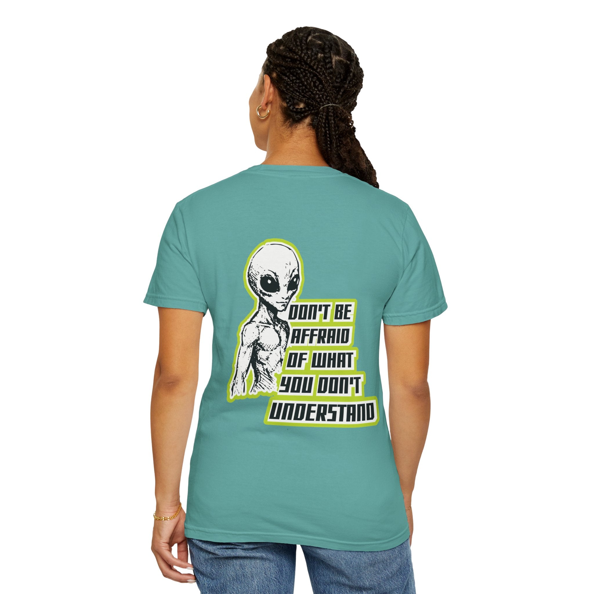 Alien Graphic T-Shirt — "Don't Be Affraid of What You Don't Understand"