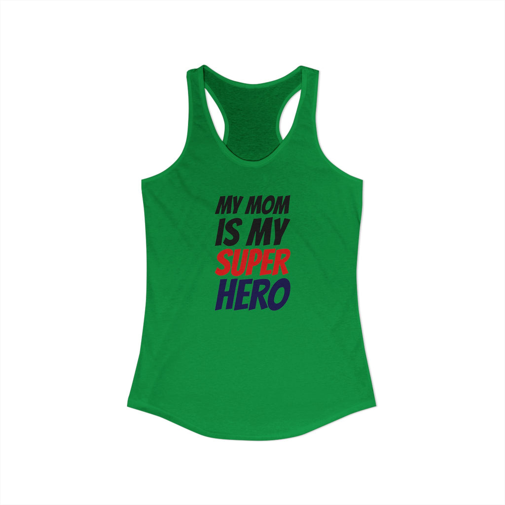 Superhero Mom T-Shirt — "My Mom Is My Superhero" Women's Ideal Racerback Tank