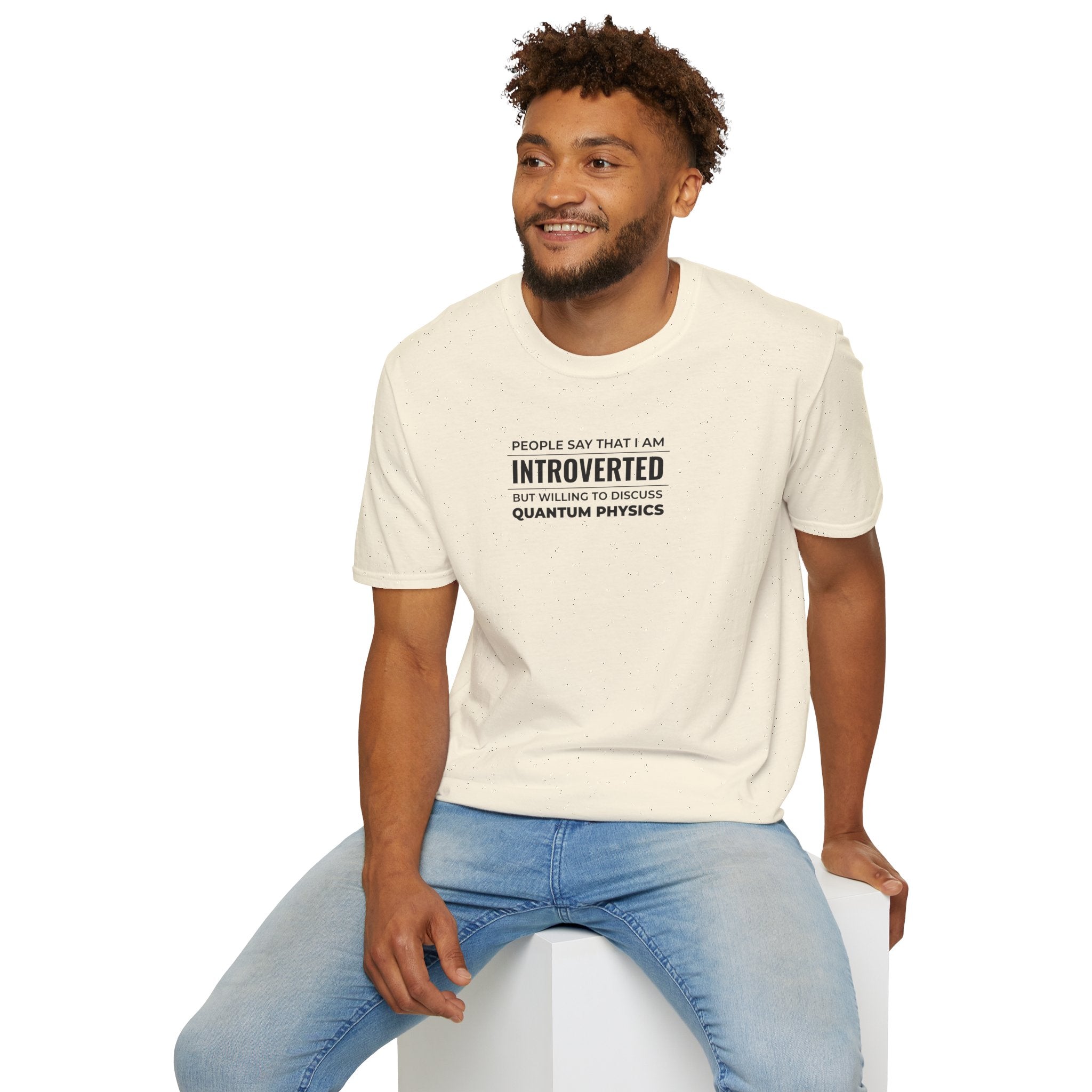 Introverted Physicist T-Shirt — "People Say That I Am Introverted But Willing To Discuss Quantum Physics"