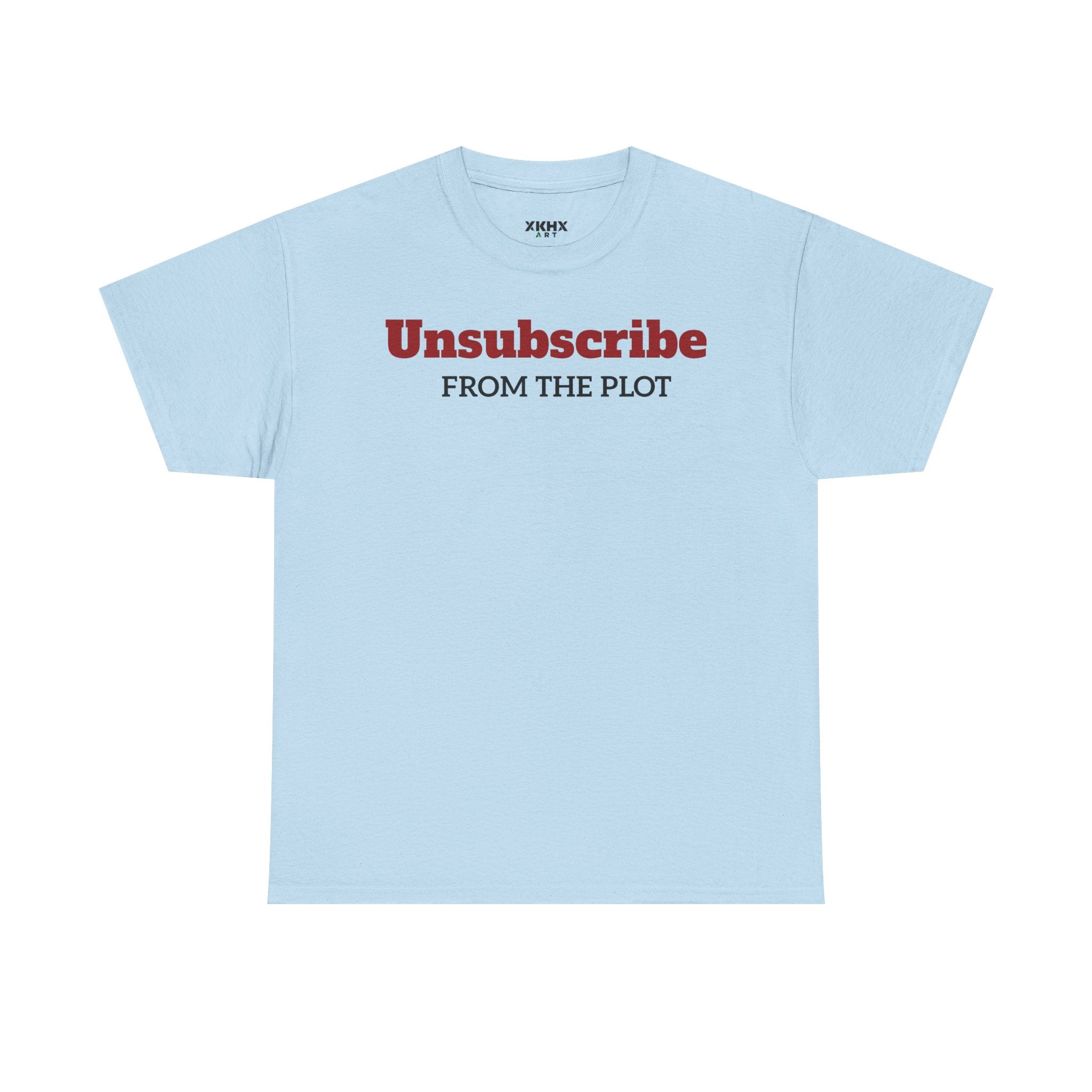 Wake Up Tee — Minimal "Unsubscribe from the plot" Graphic T-Shirt