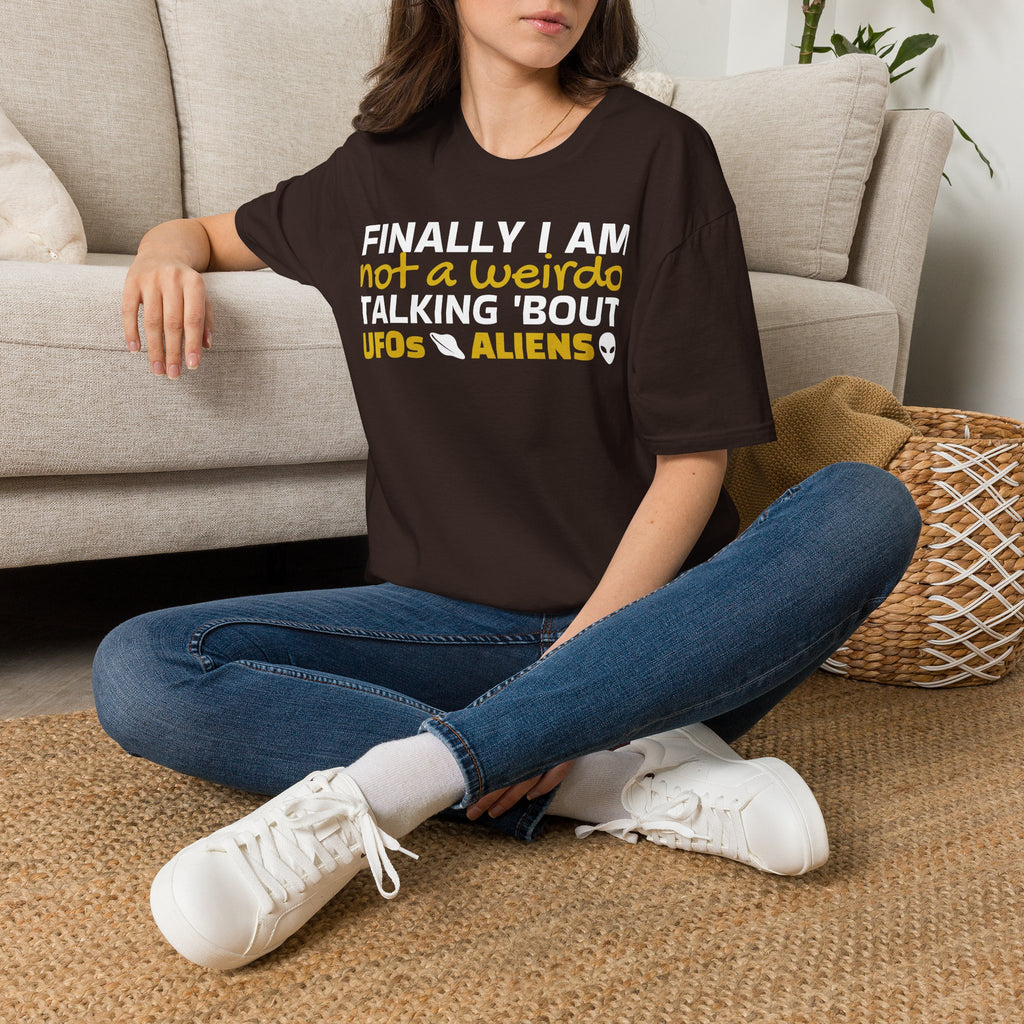 Alien T-Shirt — "Finally I am not a Weirdo talking about UFO & Aliens" - Positive Message Alien Tee