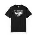 Wake Up Graphic T-Shirt — "It's Time to Wake Up" Casual Tee dark