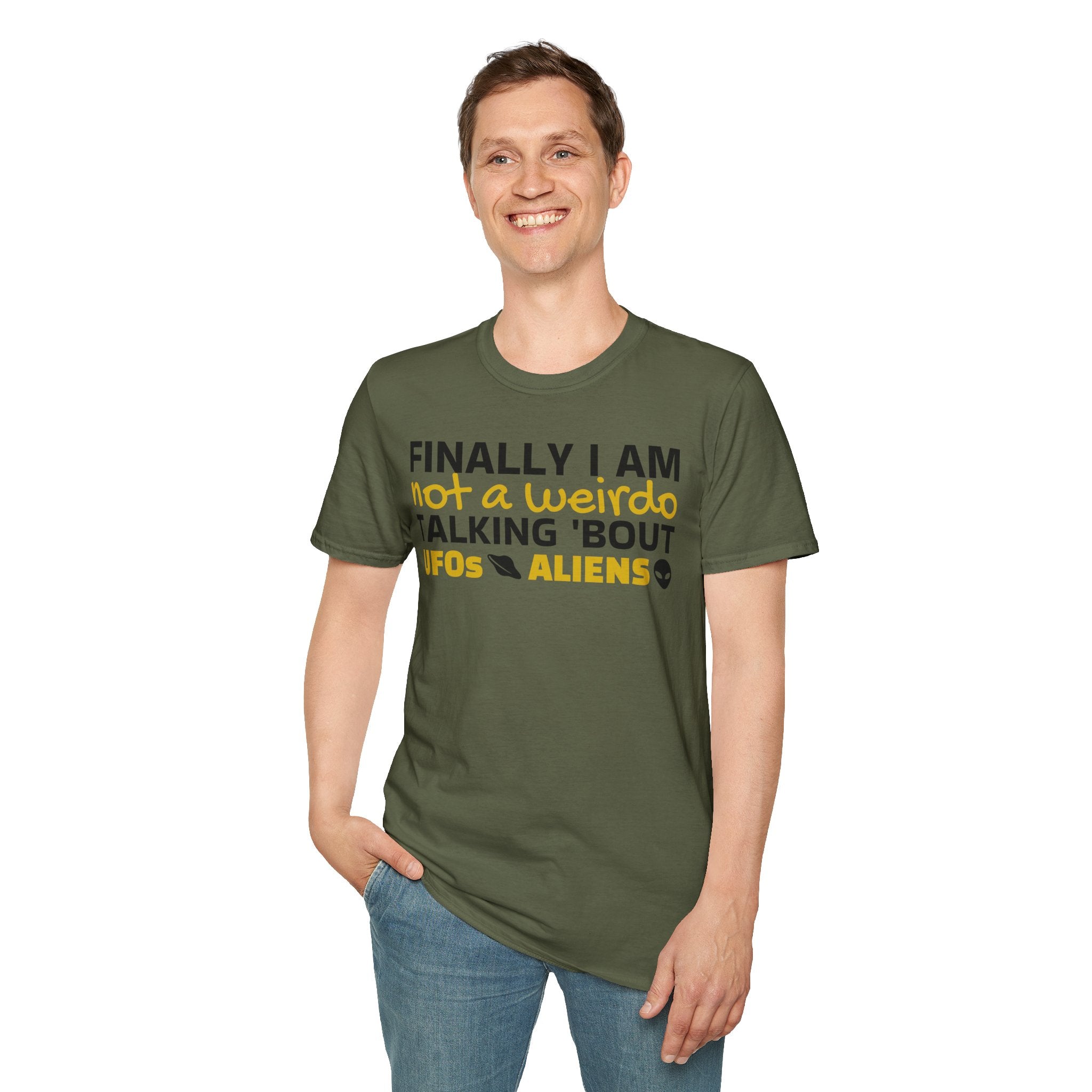 Alien T-Shirt — "Finally I am not a Weirdo talking about UFO & Aliens" - Positive Message Alien Tee