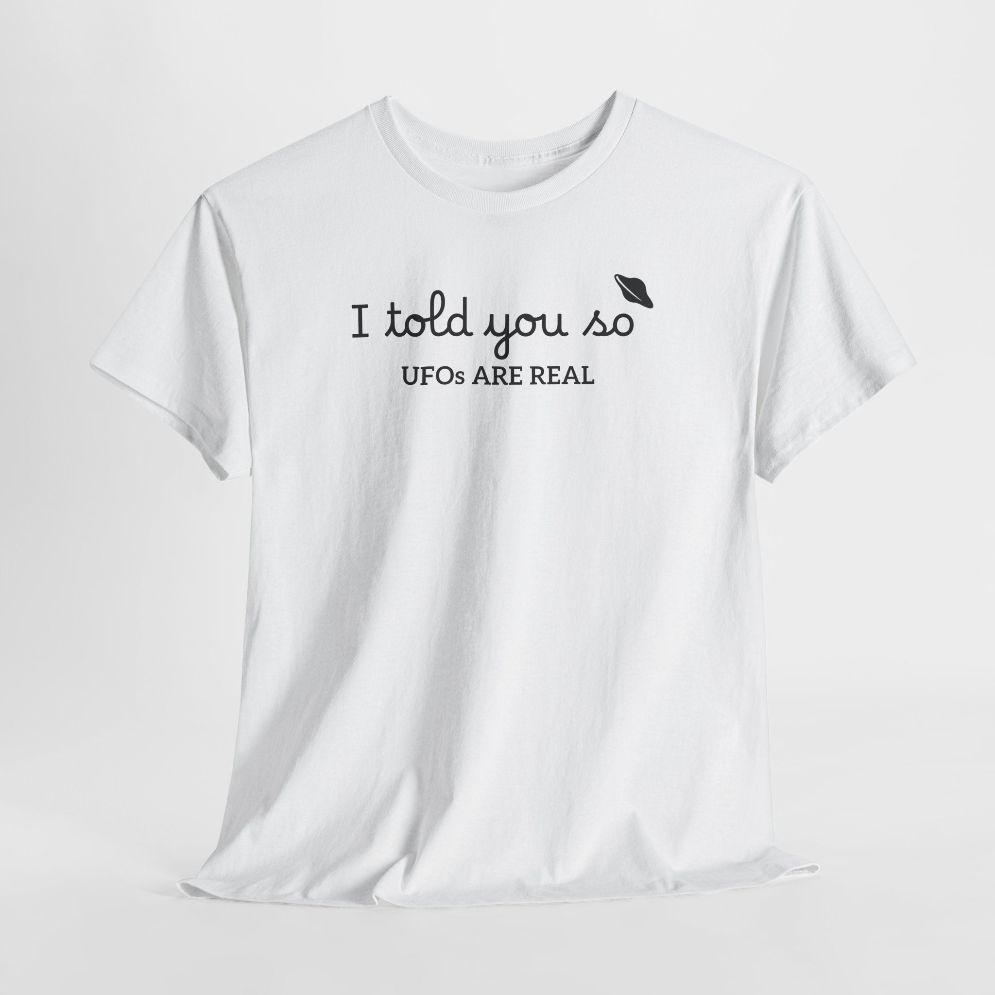 Alien Tee — Minimal "I told you so" Graphic T-Shirt