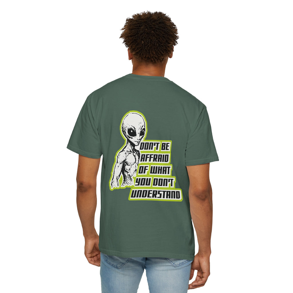 Alien Graphic T-Shirt — "Don't Be Affraid of What You Don't Understand"
