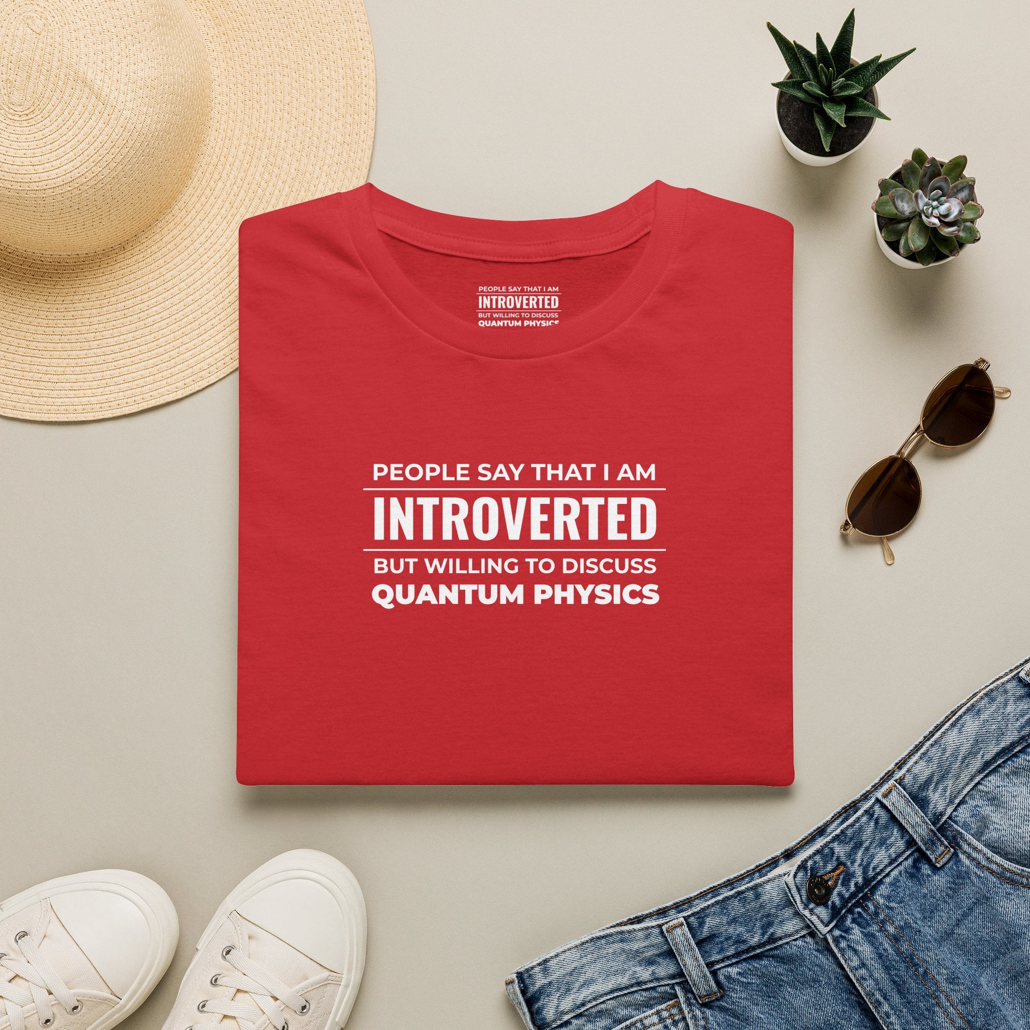 Introverted Physicist T-Shirt — "People Say That I Am Introverted But Willing To Discuss Quantum Physics"