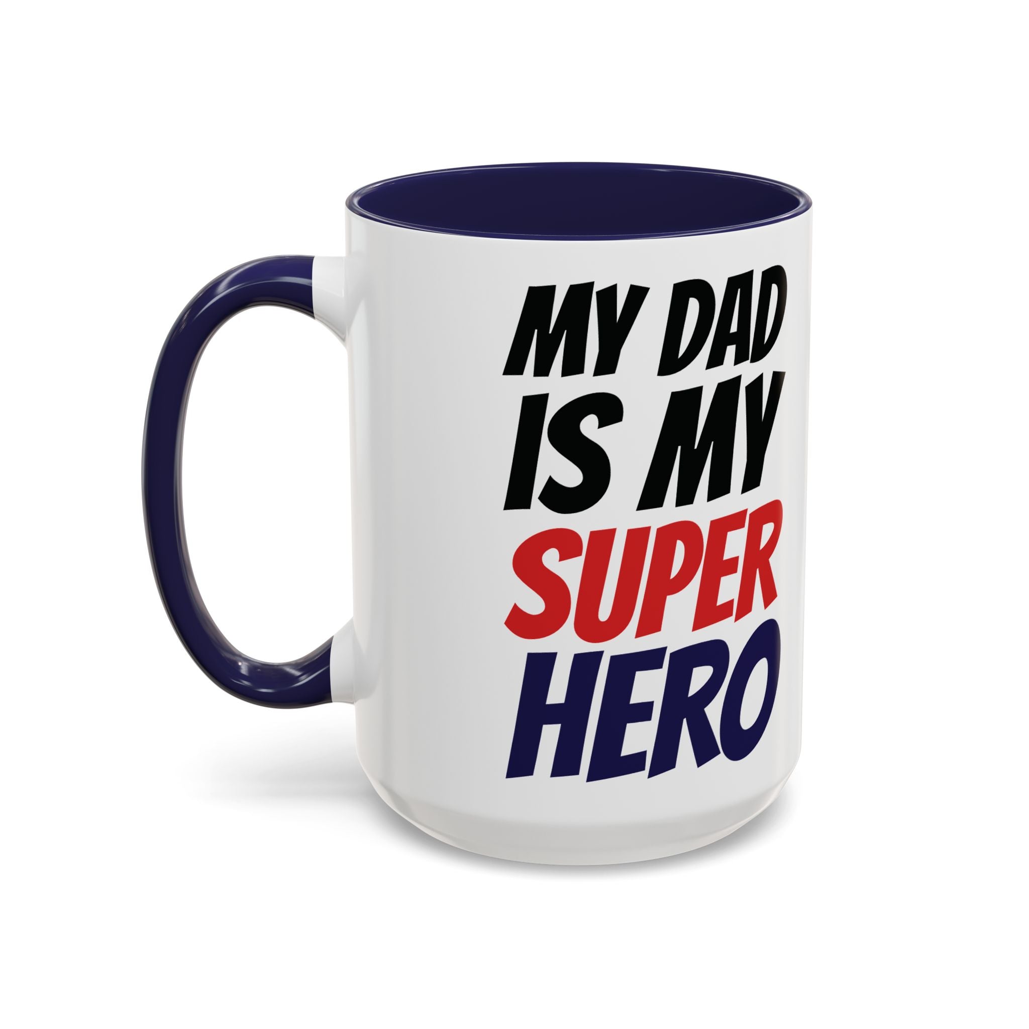 My Dad Is My Superhero Accent Coffee Mug — Father's Day Gift