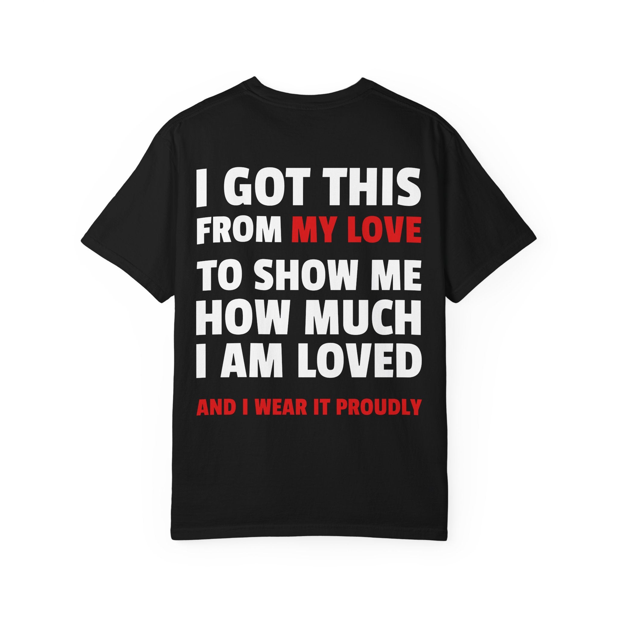 I Got This From My Love T-Shirt — Gifted & Proud Love Quote Tee