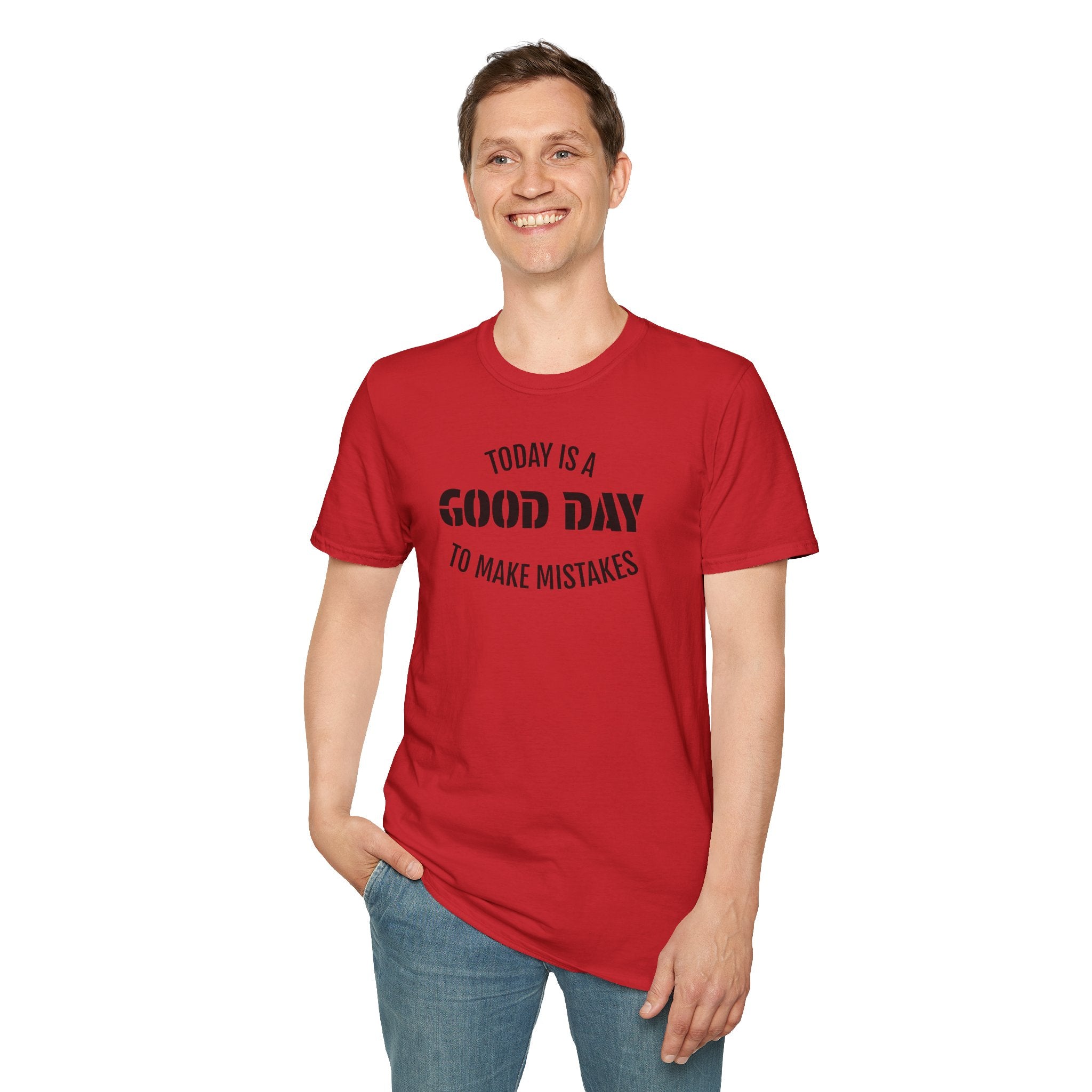 Good Day T-Shirt — "Today Is a Good Day to Make Mistakes" Positive Message Tee
