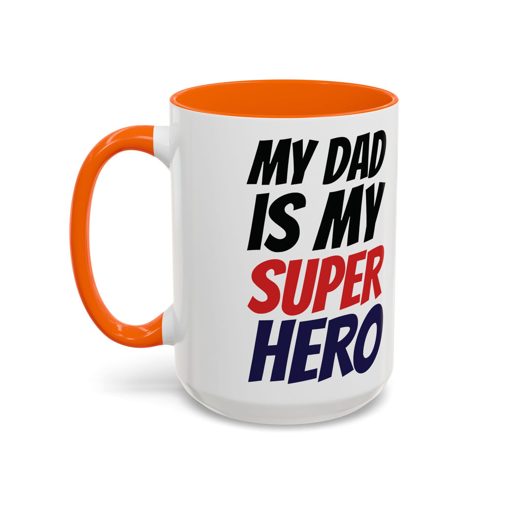My Dad Is My Superhero Accent Coffee Mug — Father's Day Gift