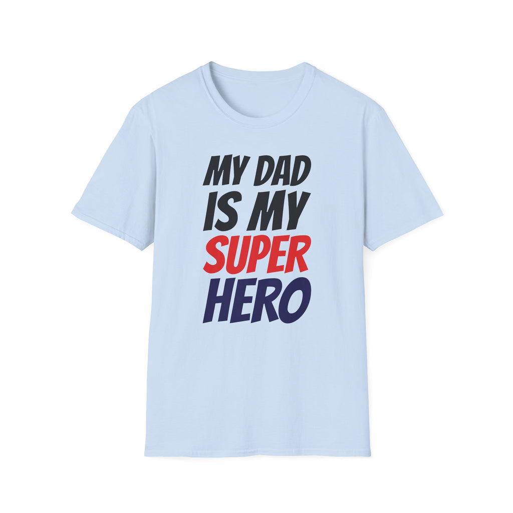 Superhero Dad T-Shirt — "My Dad Is My Superhero" Positive Message Tee