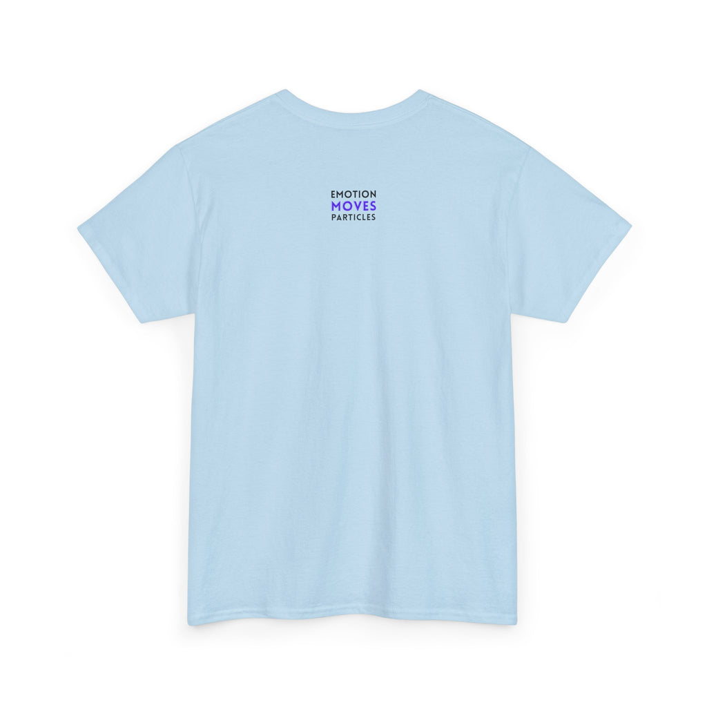 Emotion Moves Particles | T-Shirt — Minimal Typographic Graphic Tee