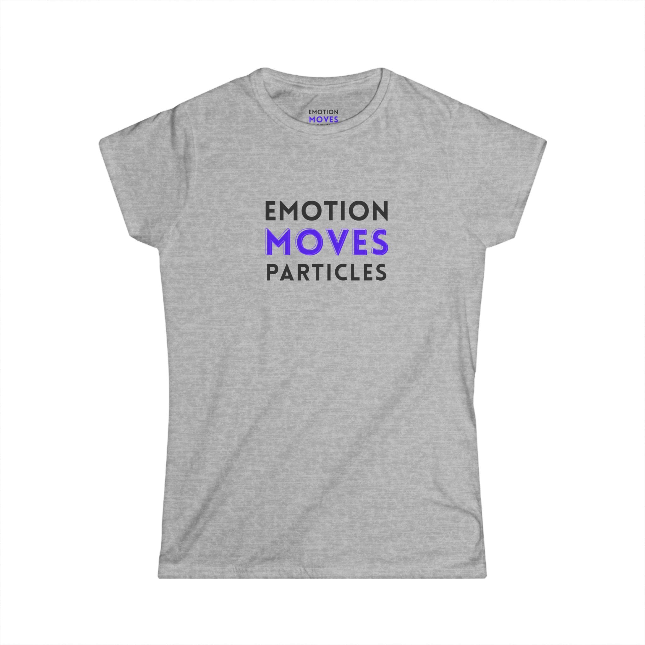 Emotion Moves Particles Tee — Women's Inspirational Graphic T‑Shirt