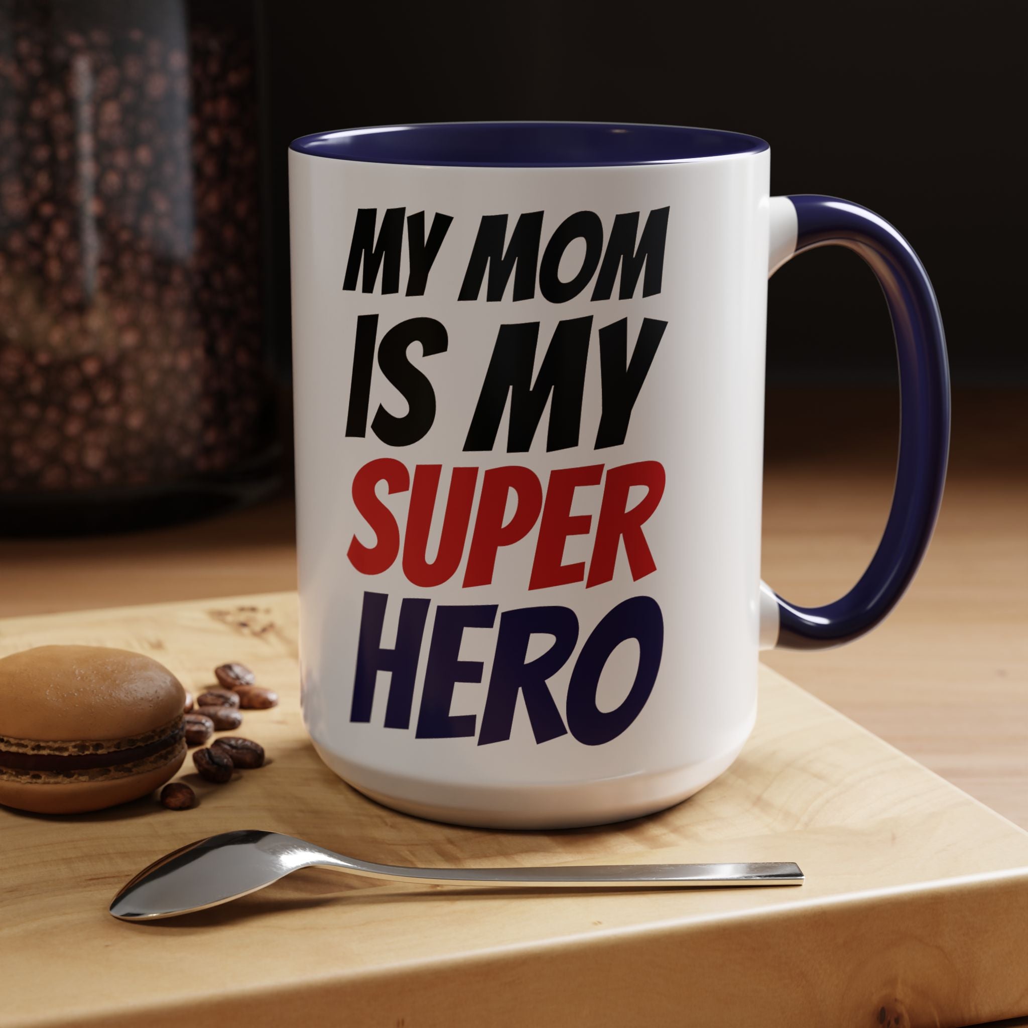 My Mom Is My Superhero Accent Coffee Mug — Mother's Day Gift