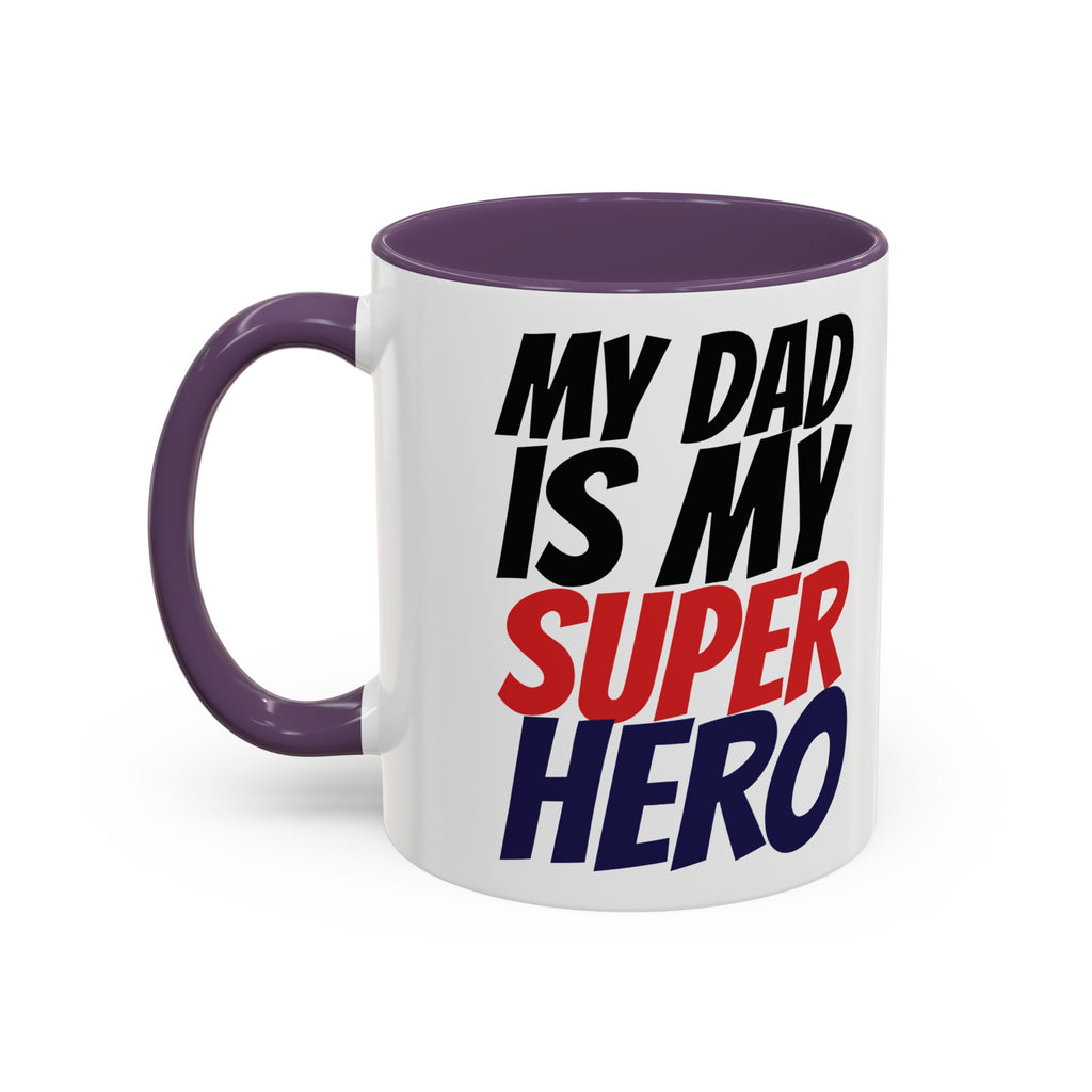 My Dad Is My Superhero Accent Coffee Mug — Father's Day Gift