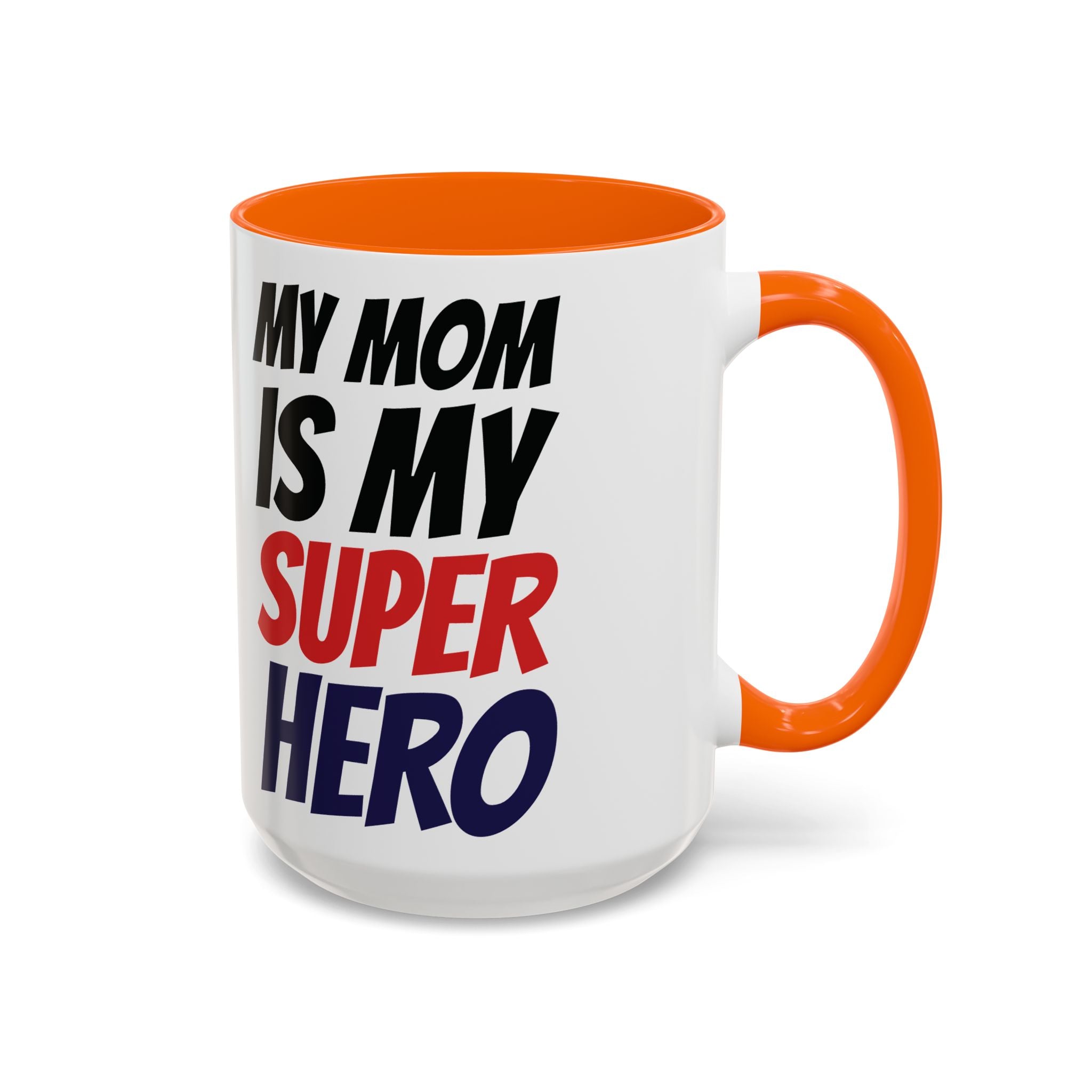 My Mom Is My Superhero Accent Coffee Mug — Mother's Day Gift