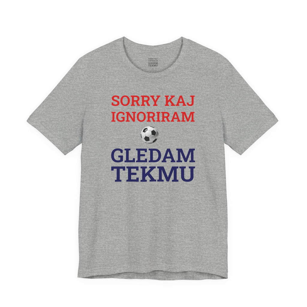 Off to Watch the Match Tee | Sorry kaj ignoriram gledam tekmu, match-day outfit