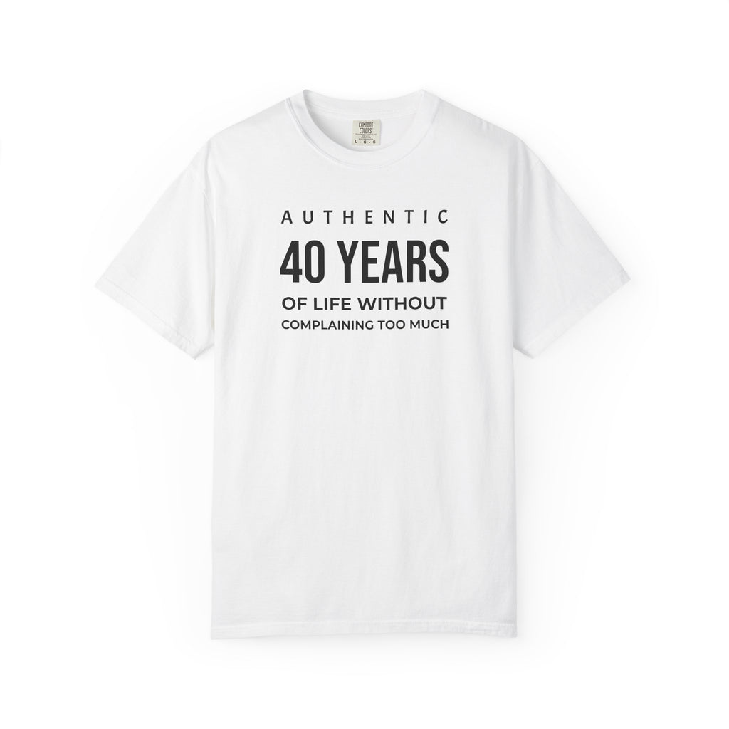 Birthday T-Shirt — "Authentic XX Years of Life Without Complaining Too Much" Personalizable Birthday Tee