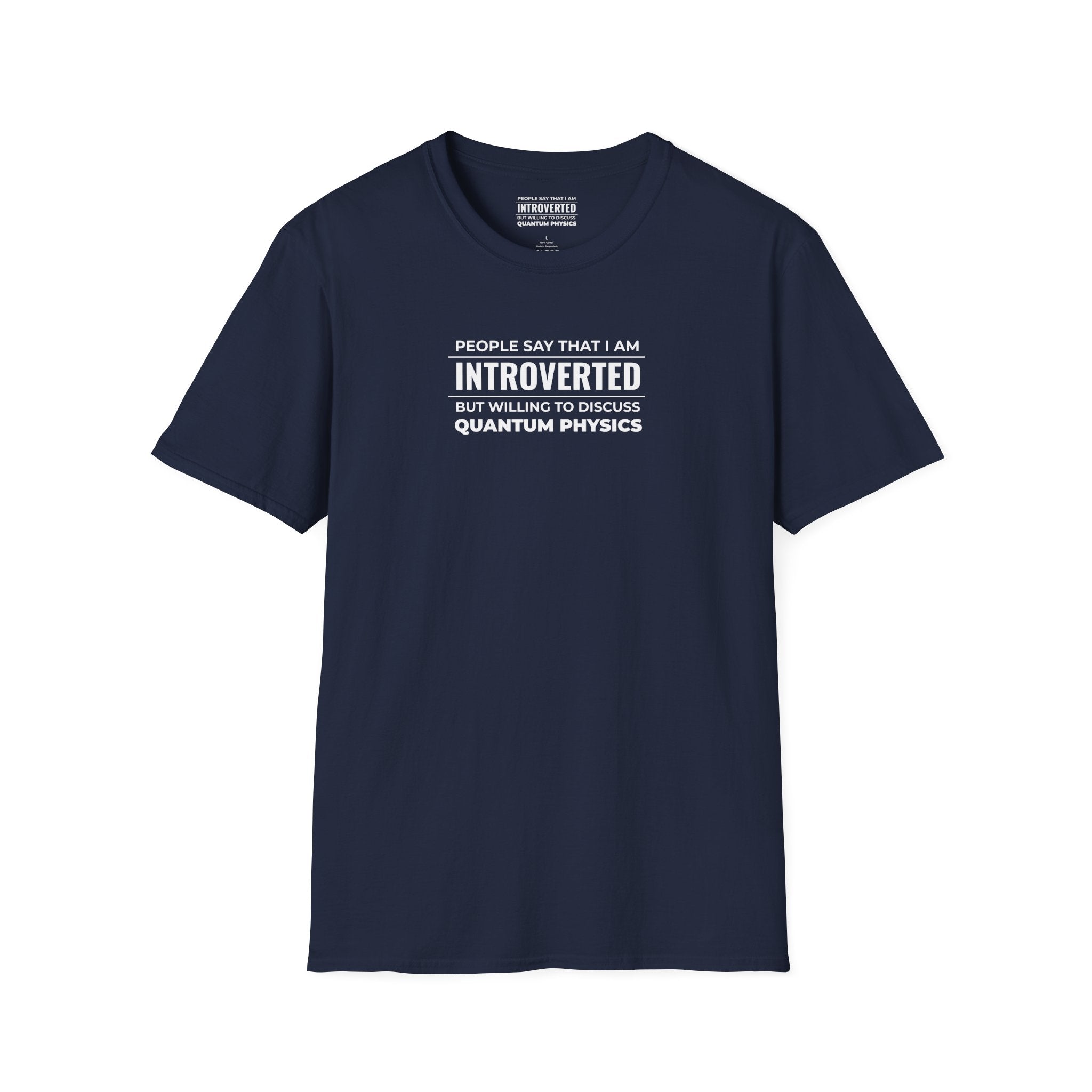 Introverted Physicist T-Shirt — "People Say That I Am Introverted But Willing To Discuss Quantum Physics"