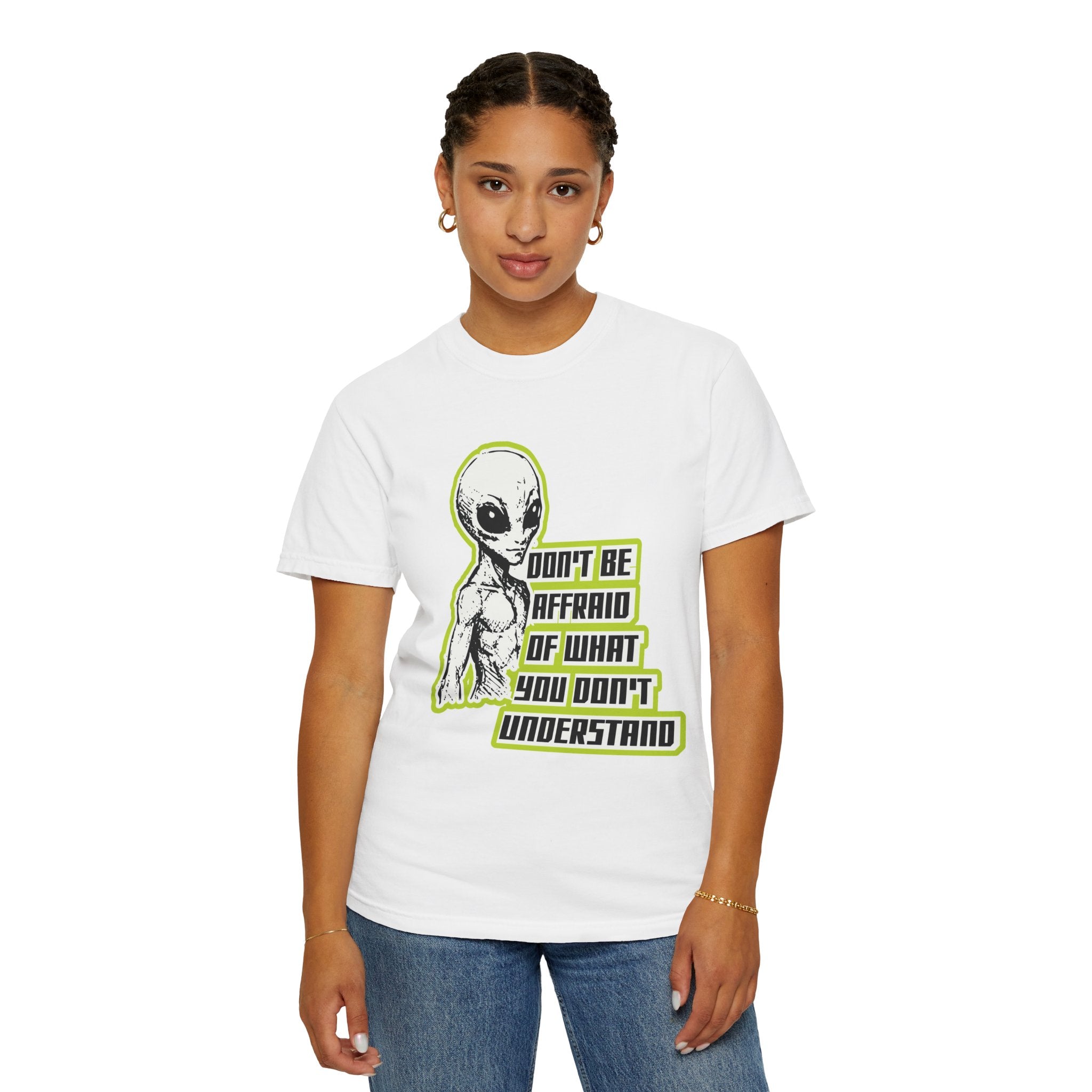 Alien Graphic T-Shirt — "Don't Be Affraid of What You Don't Understand"