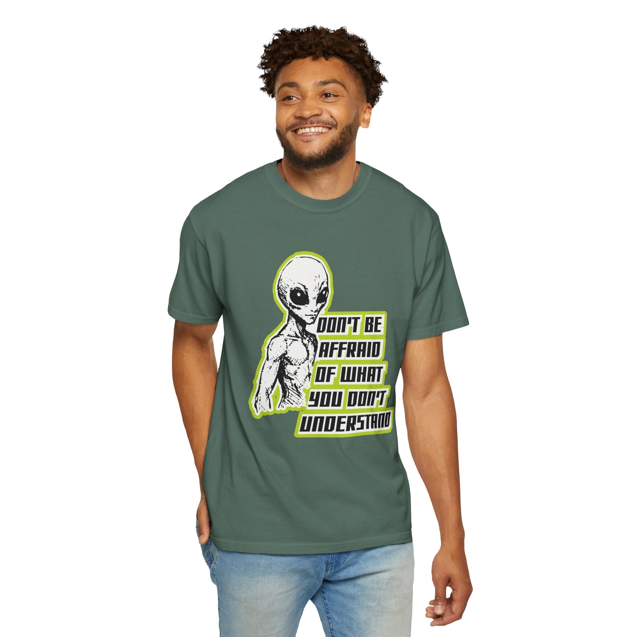 Alien Graphic T-Shirt — "Don't Be Affraid of What You Don't Understand"