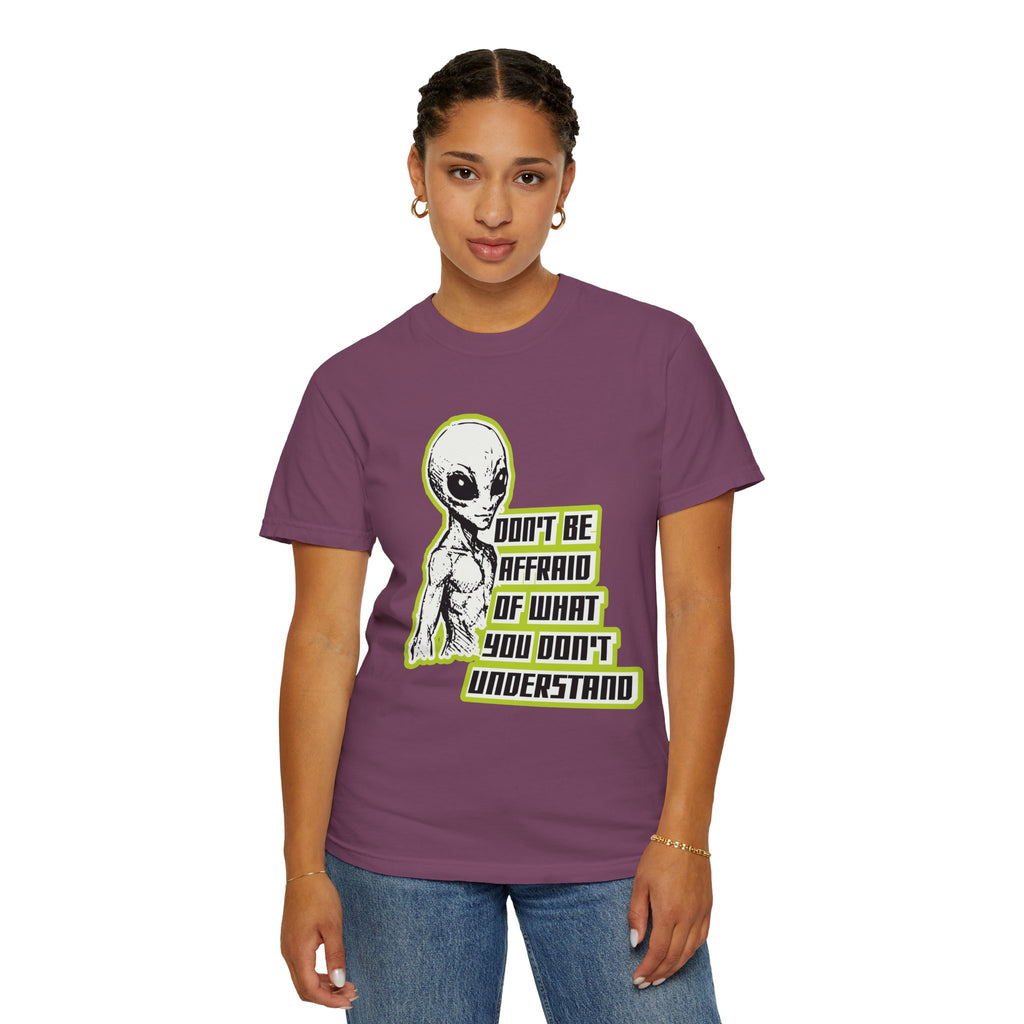 Alien Graphic T-Shirt — "Don't Be Affraid of What You Don't Understand"