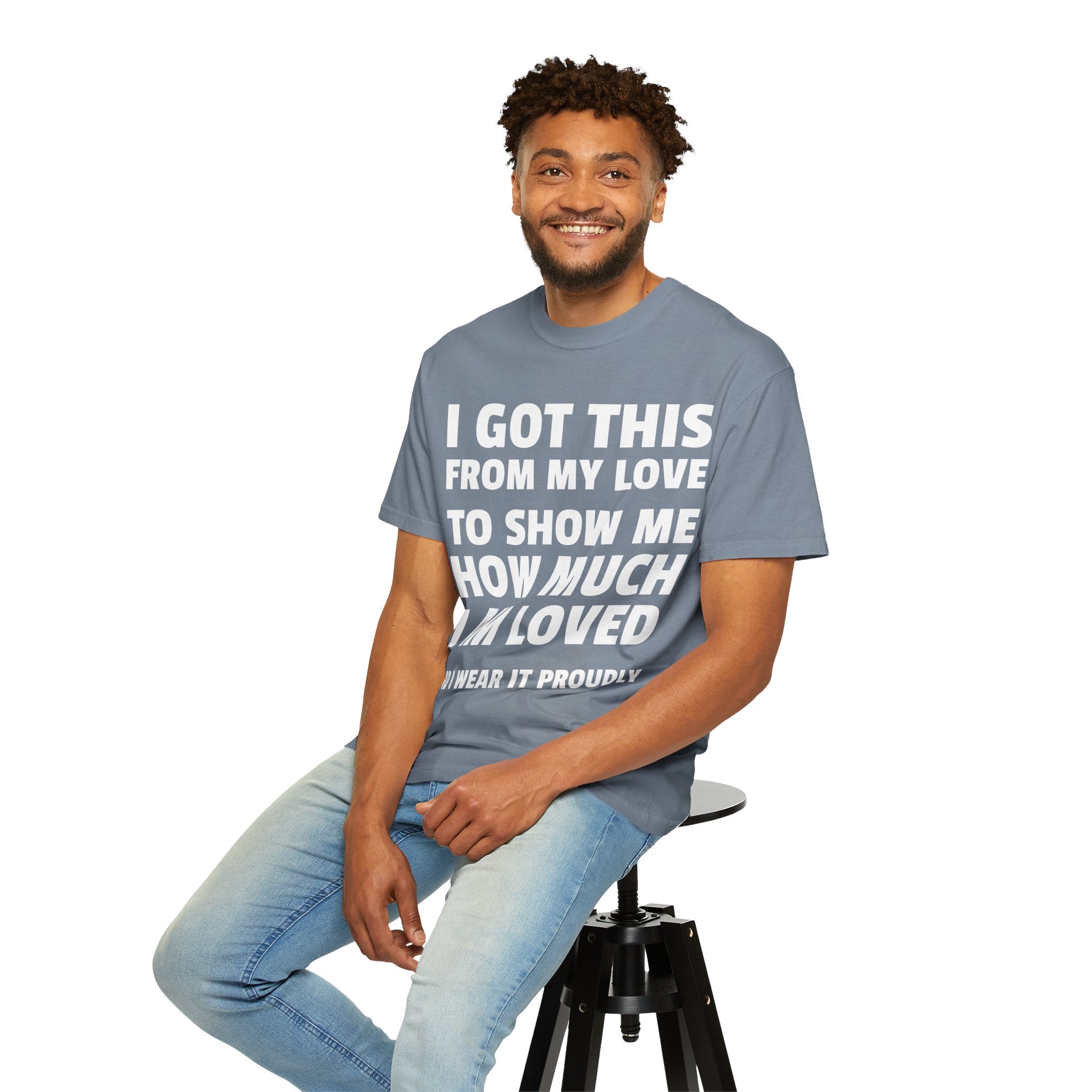I Got This From My Love T-Shirt — Gifted & Proud Love Quote Tee