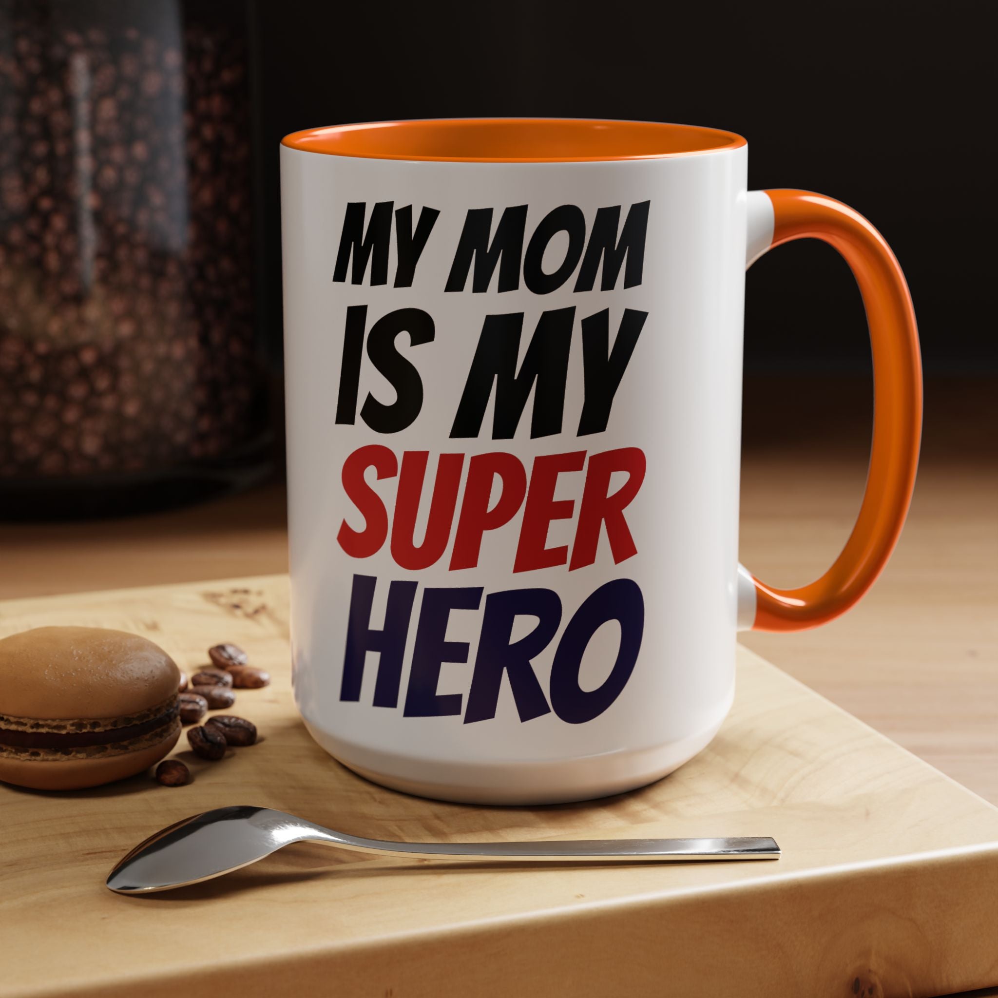 My Mom Is My Superhero Accent Coffee Mug — Mother's Day Gift