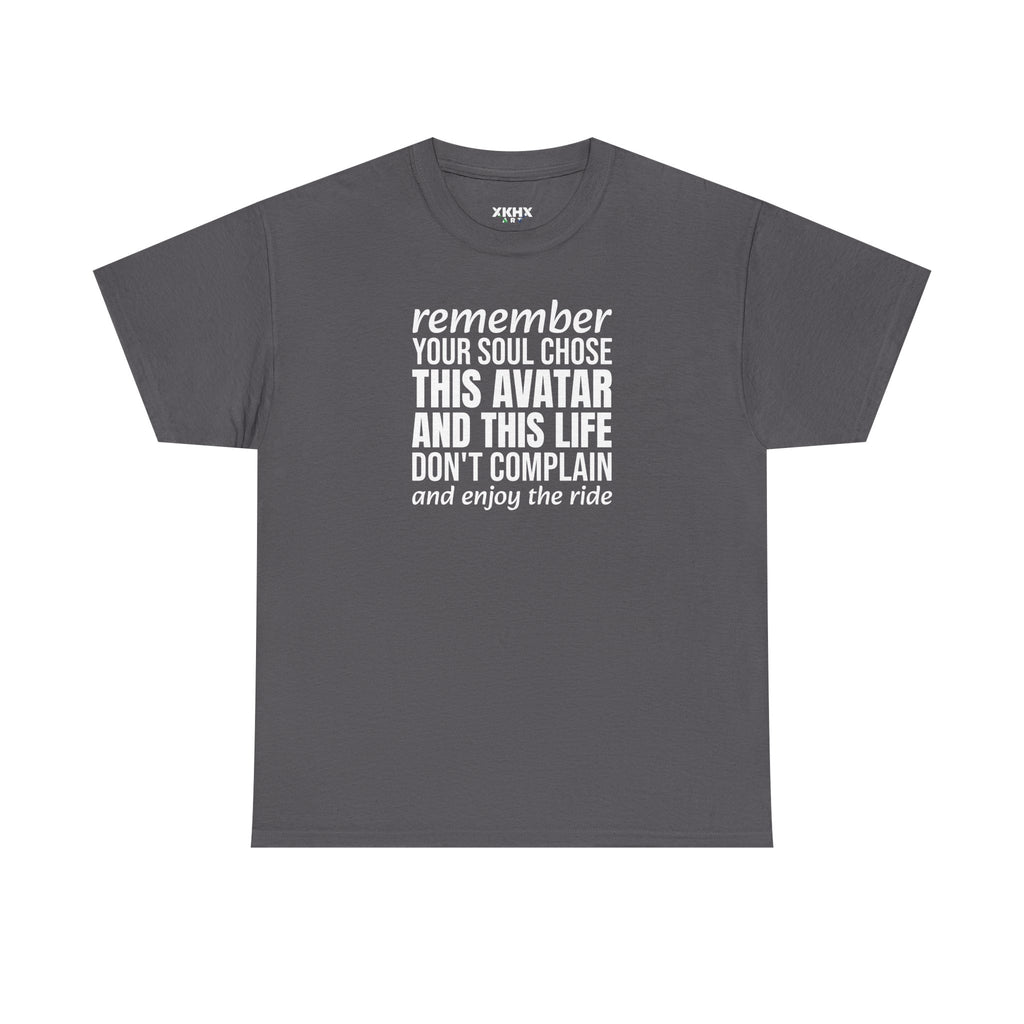 Remember Your Soul Chose This Life Tee — Inspirational Spiritual Quote T-Shirt