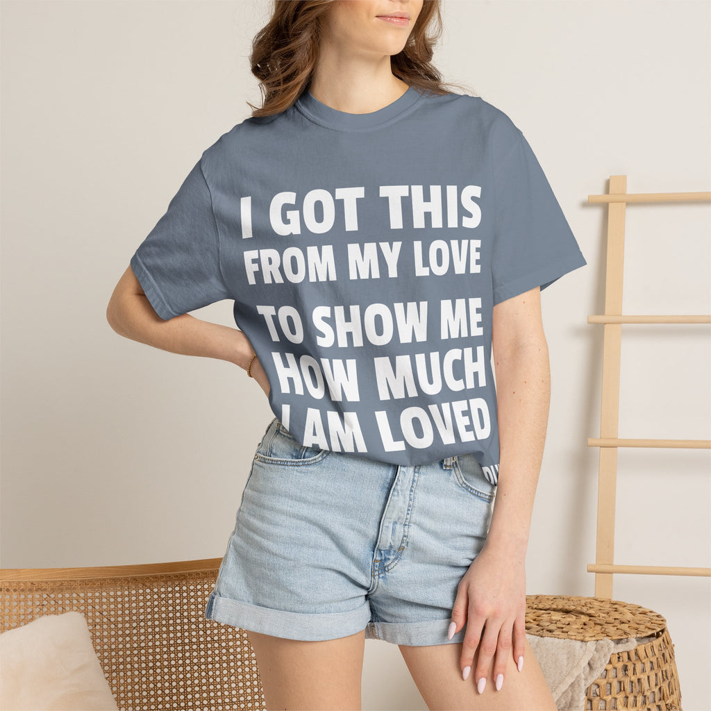 I Got This From My Love T-Shirt — Gifted & Proud Love Quote Tee