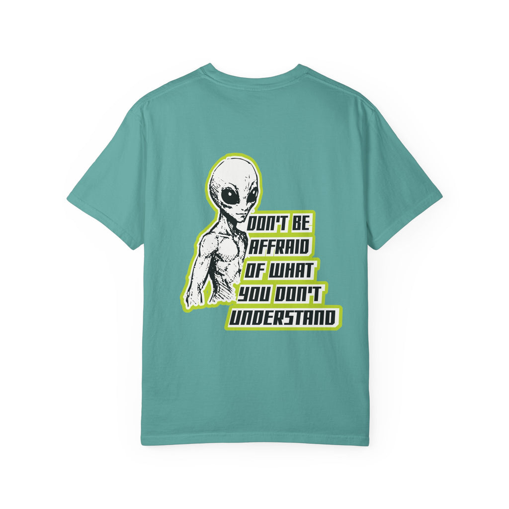 Alien Graphic T-Shirt — "Don't Be Affraid of What You Don't Understand"