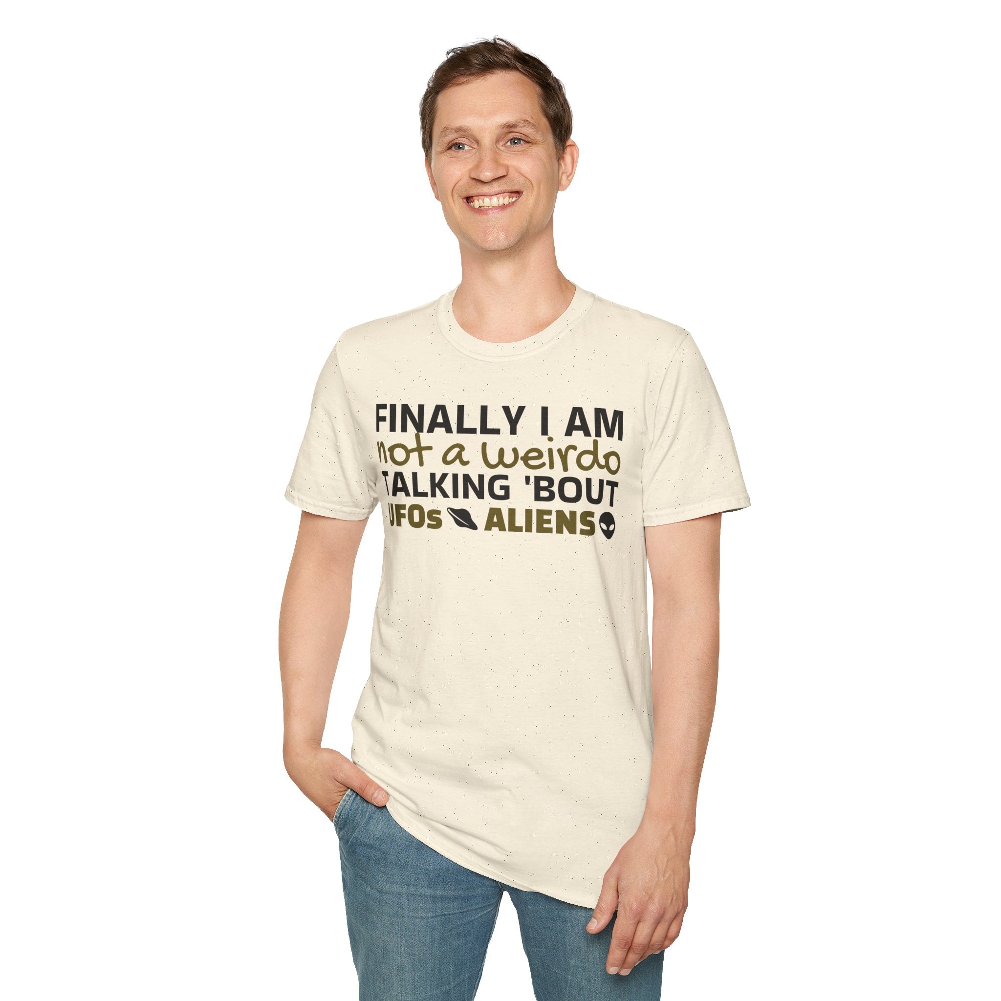 Alien T-Shirt — "Finally I am not a Weirdo talking about UFO & Aliens" - Positive Message Alien Tee