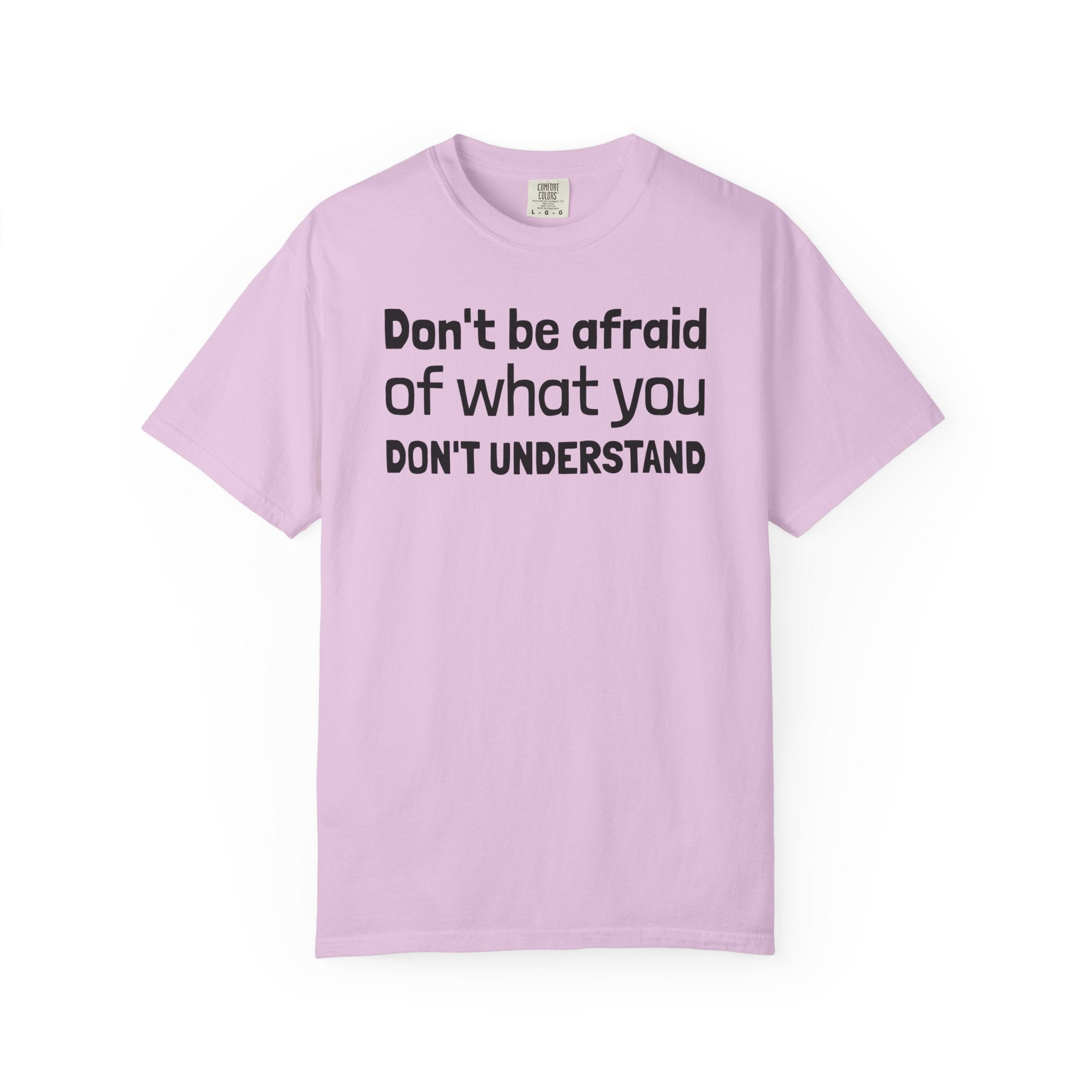 Alien T-Shirt — "Don't Be Afraid of What You Don't Understand" Alien Graphic Tee
