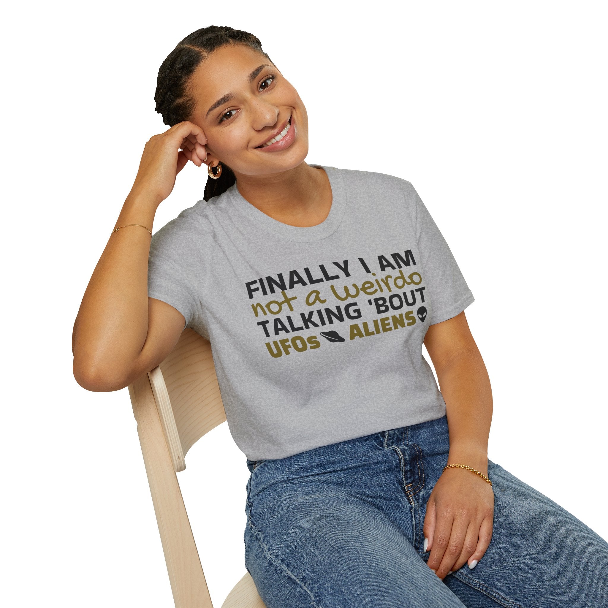 Alien T-Shirt — "Finally I am not a Weirdo talking about UFO & Aliens" - Positive Message Alien Tee