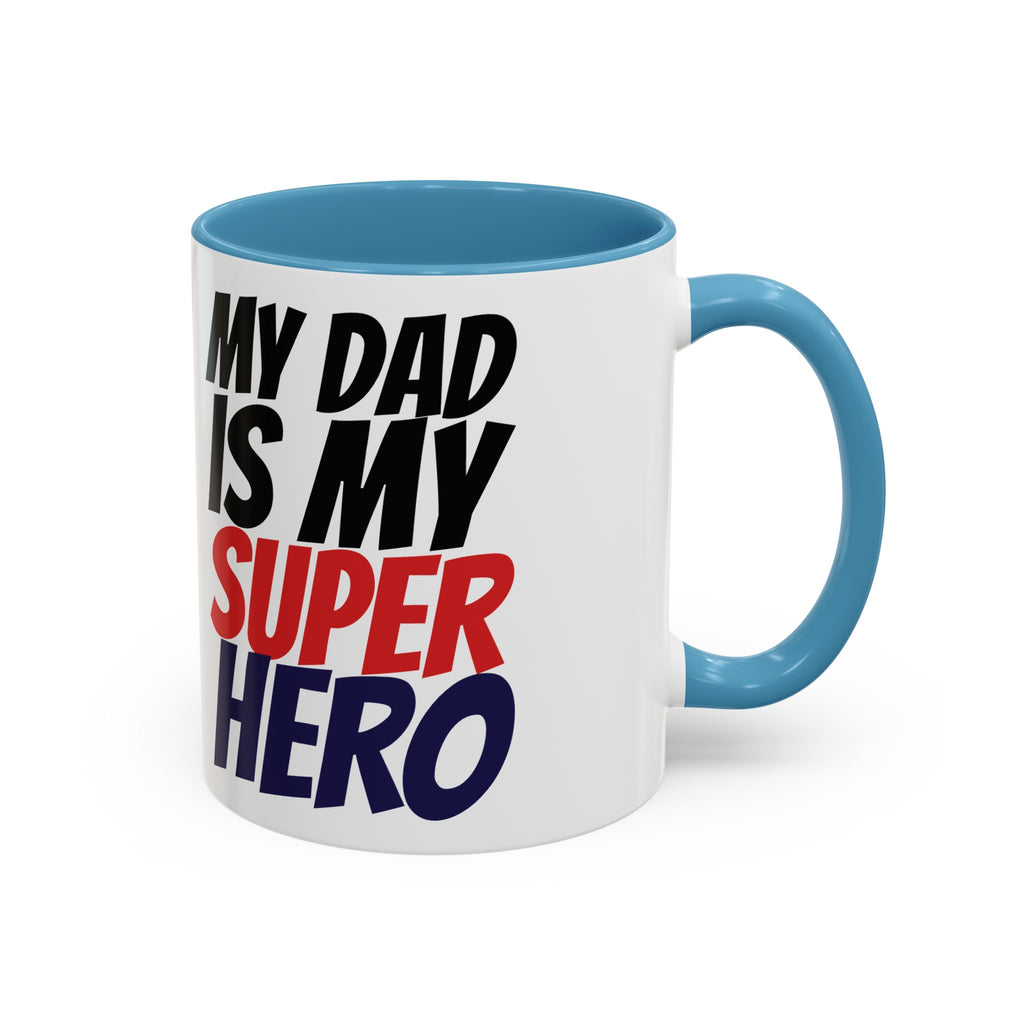 My Dad Is My Superhero Accent Coffee Mug — Father's Day Gift