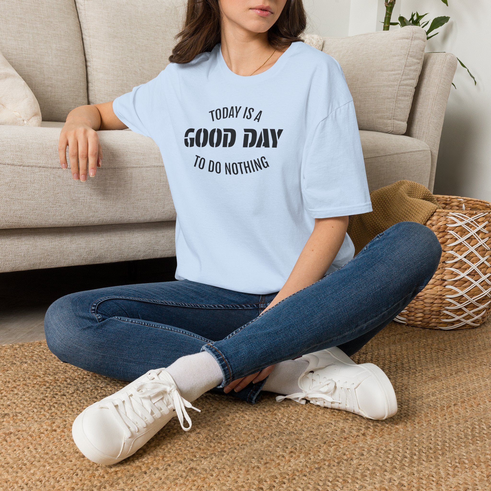 Good Day T-Shirt — "Today Is a Good Day to Do Nothing" Positive Message Tee