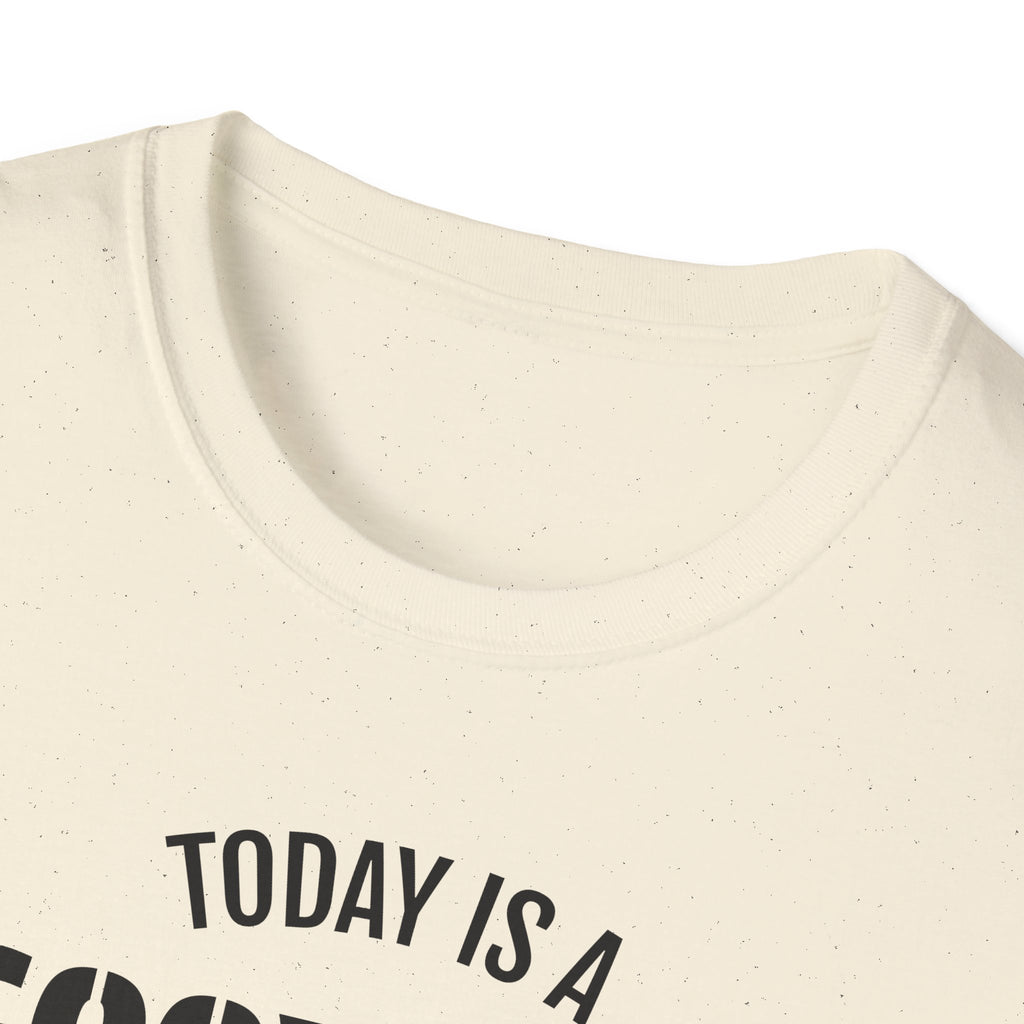 Good Day T-Shirt — "Today Is a Good Day to Prove Them Wrong" Positive Message Tee