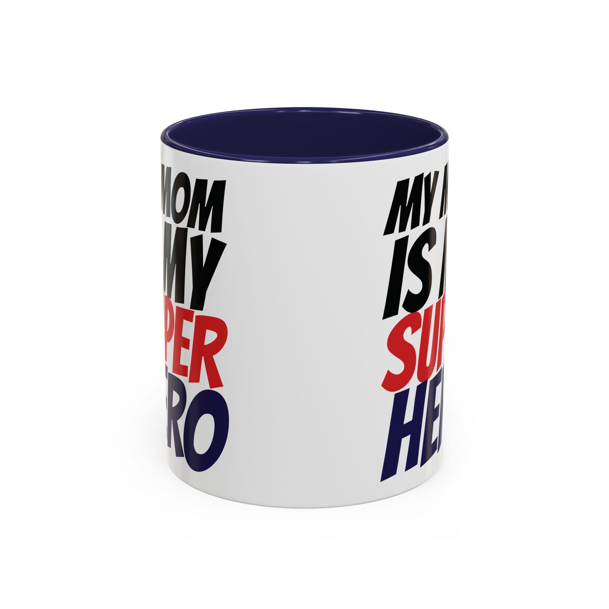 My Mom Is My Superhero Accent Coffee Mug — Mother's Day Gift