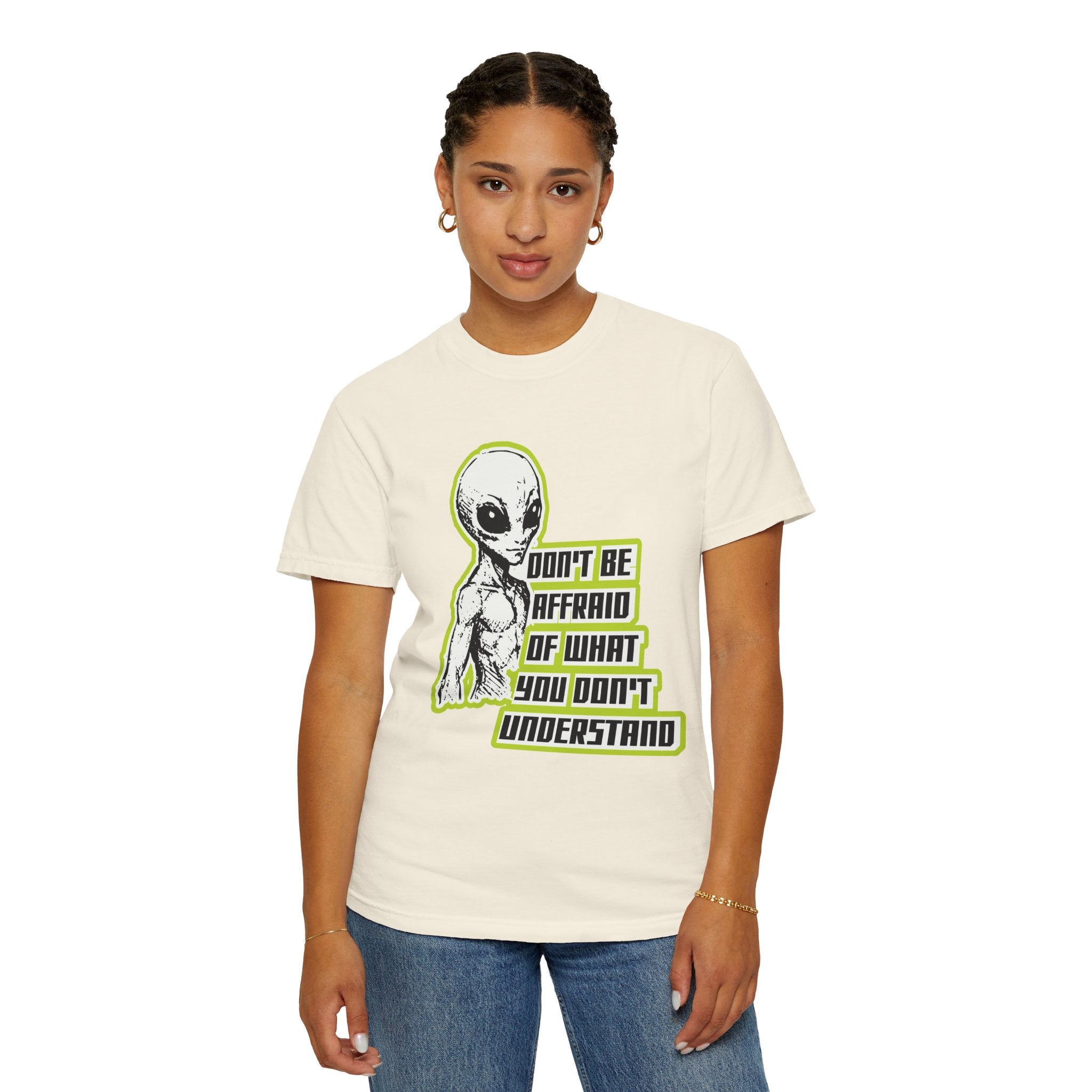 Alien Graphic T-Shirt — "Don't Be Affraid of What You Don't Understand"