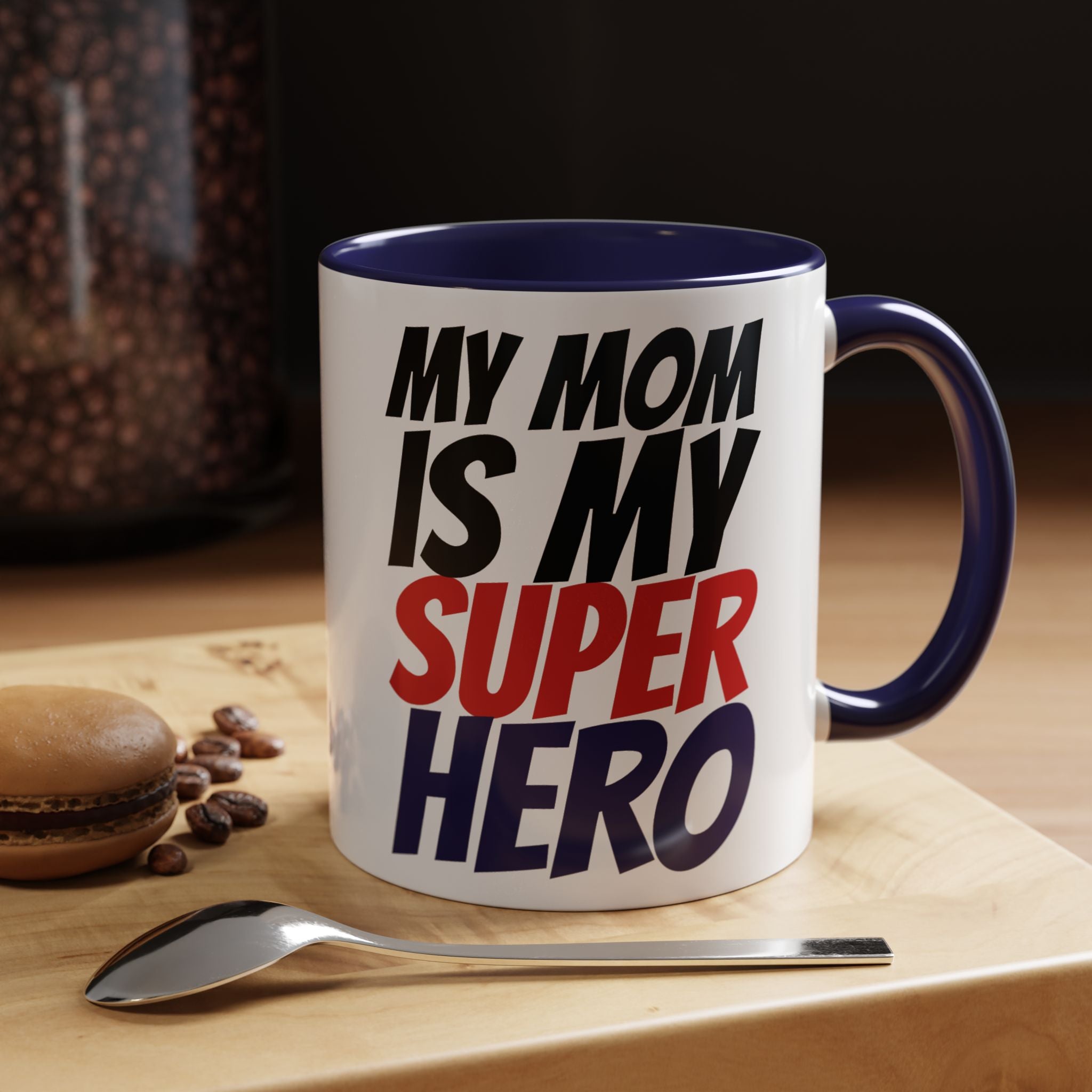 My Mom Is My Superhero Accent Coffee Mug — Mother's Day Gift