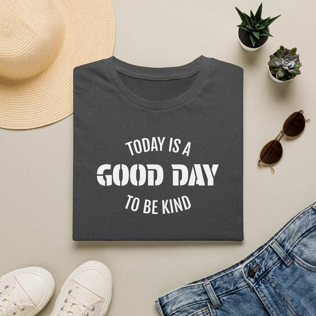 Kindness T-Shirt — "Today Is a Good Day to Be Kind" Positive Message Tee