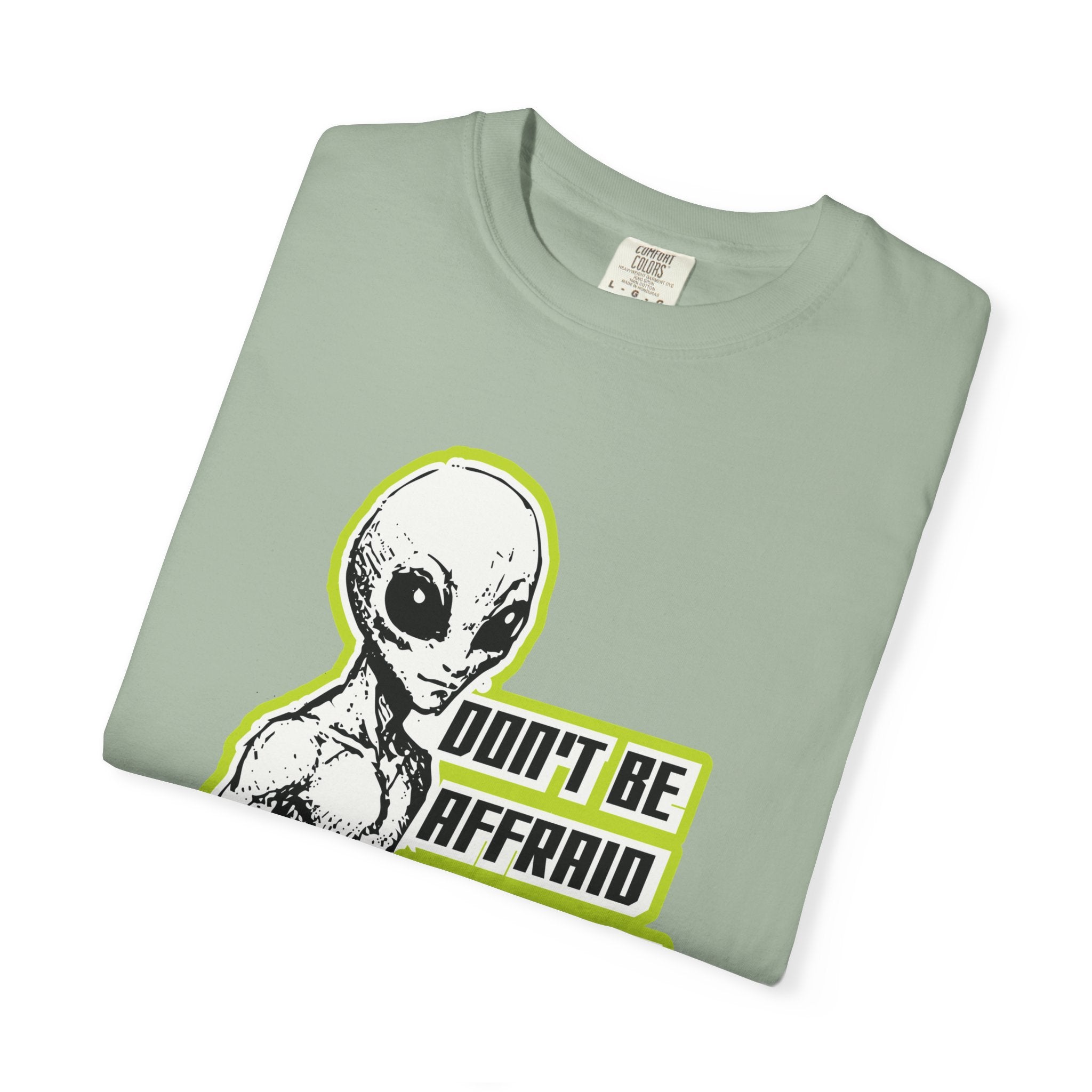Alien Graphic T-Shirt — "Don't Be Affraid of What You Don't Understand"