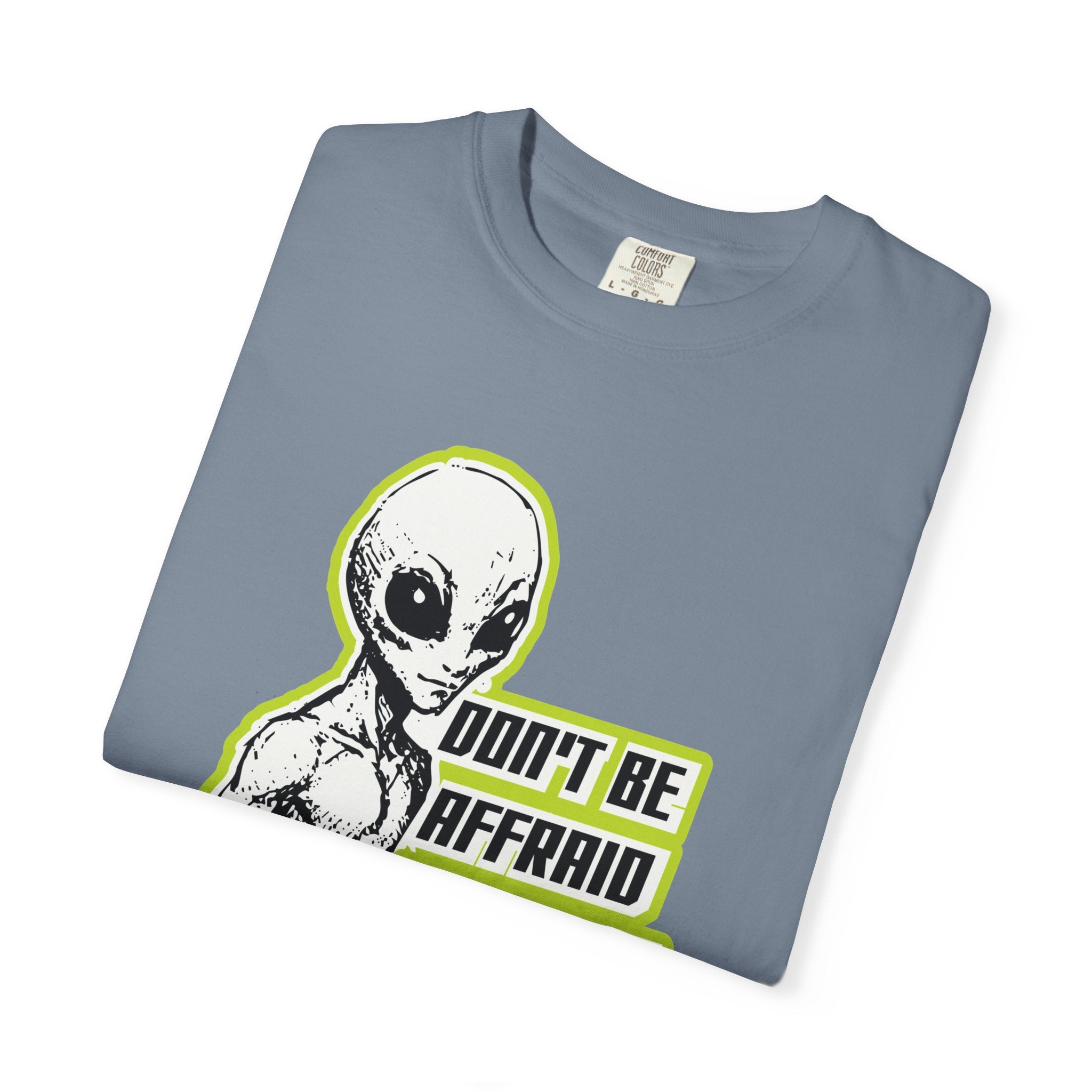 Alien Graphic T-Shirt — "Don't Be Affraid of What You Don't Understand"