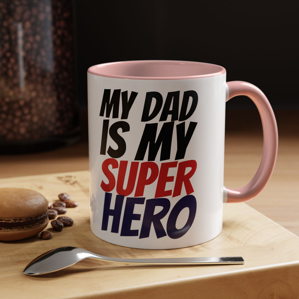 My Dad Is My Superhero Accent Coffee Mug — Father's Day Gift